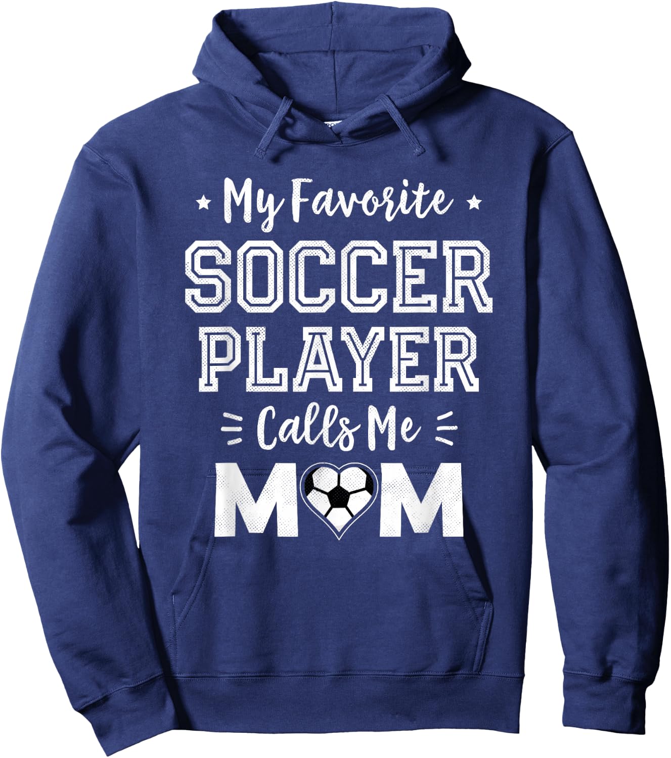 My Favorite Soccer Player Calls Me Mom Cute Soccer Mom Hoodie - Hoodie | Navy