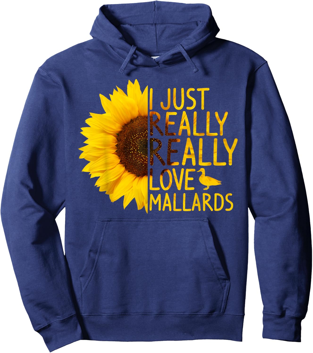 I Just Really Love Mallards Gift Women Men Duck Sunflower Hoodie - Hoodie | Navy