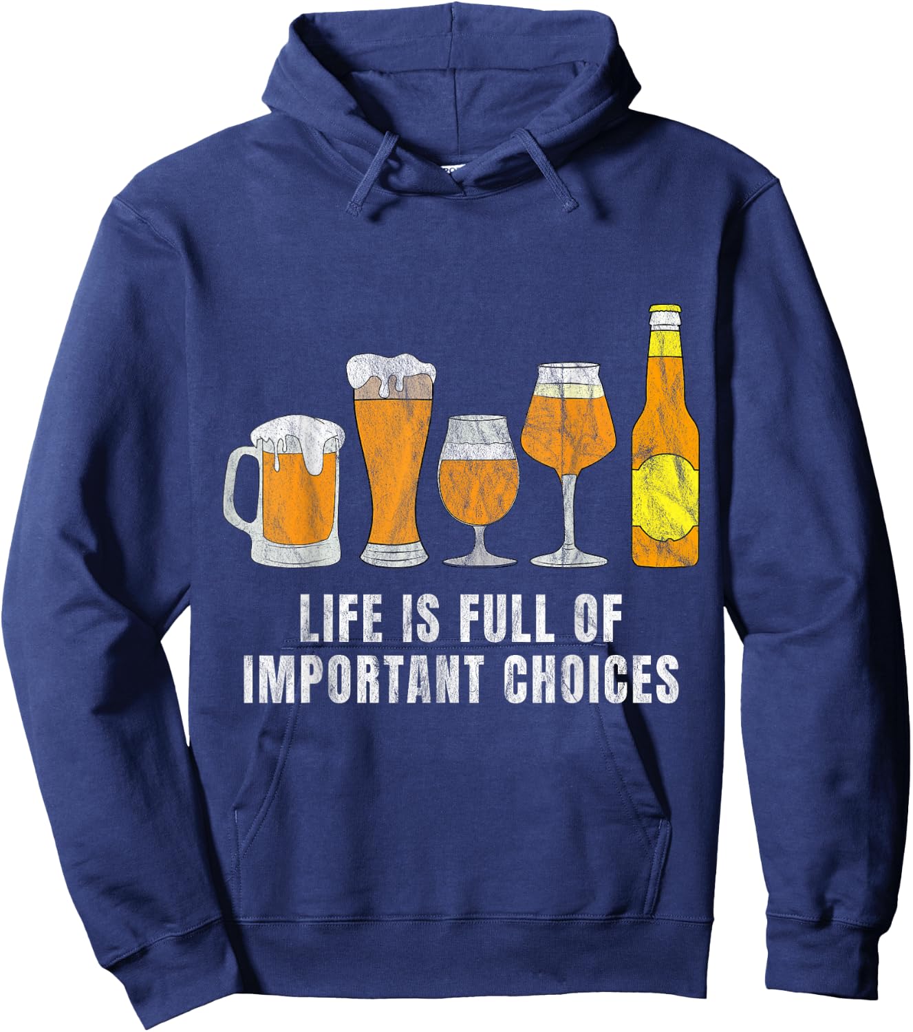 Funny Life Is Full Of Important Choices beer Lover Hoodie - Hoodie | Navy