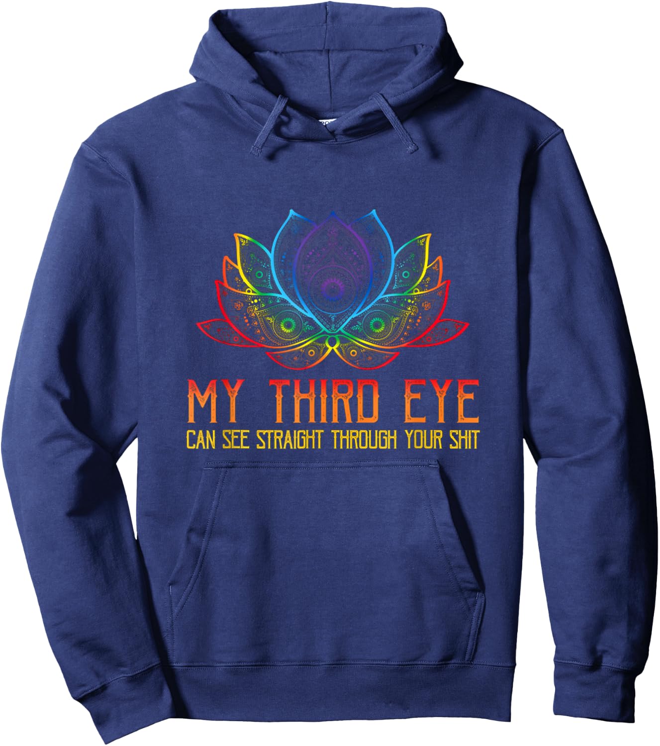 My Third Eye Sees Through Your Shit Funny Spiritual Saying Hoodie - Hoodie | Navy