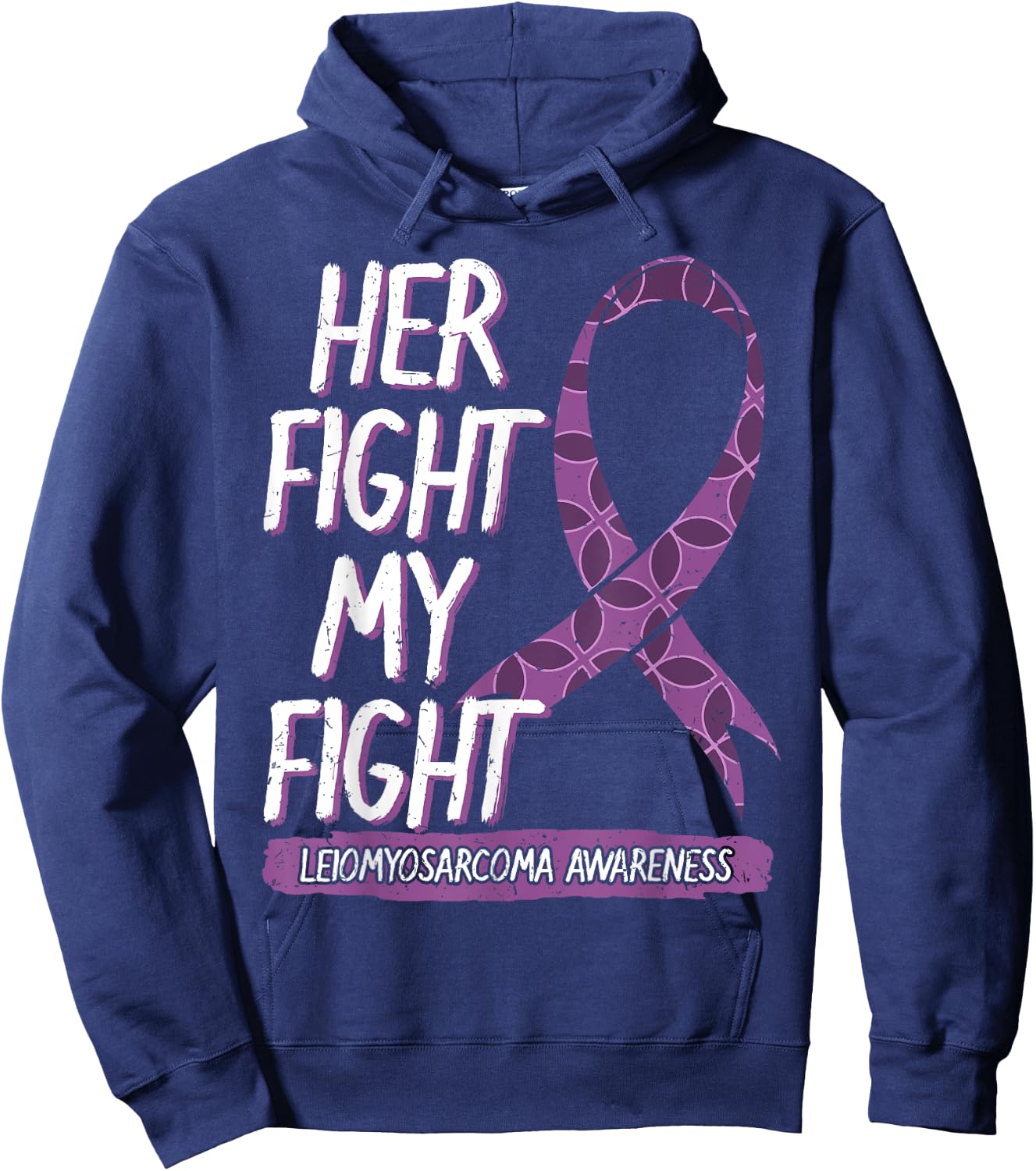 Her Fight Is My Fight Leiomyosarcoma Rare Cancer LMS Gift Hoodie - Hoodie | Navy