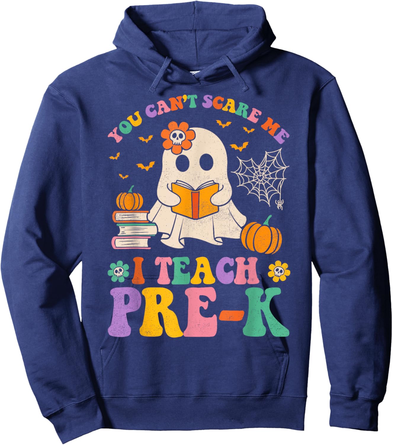You Can't Scare Me I Teach Pre-k Teacher Halloween Ghost Men Women Kids Hoodie - Hoodie | Navy