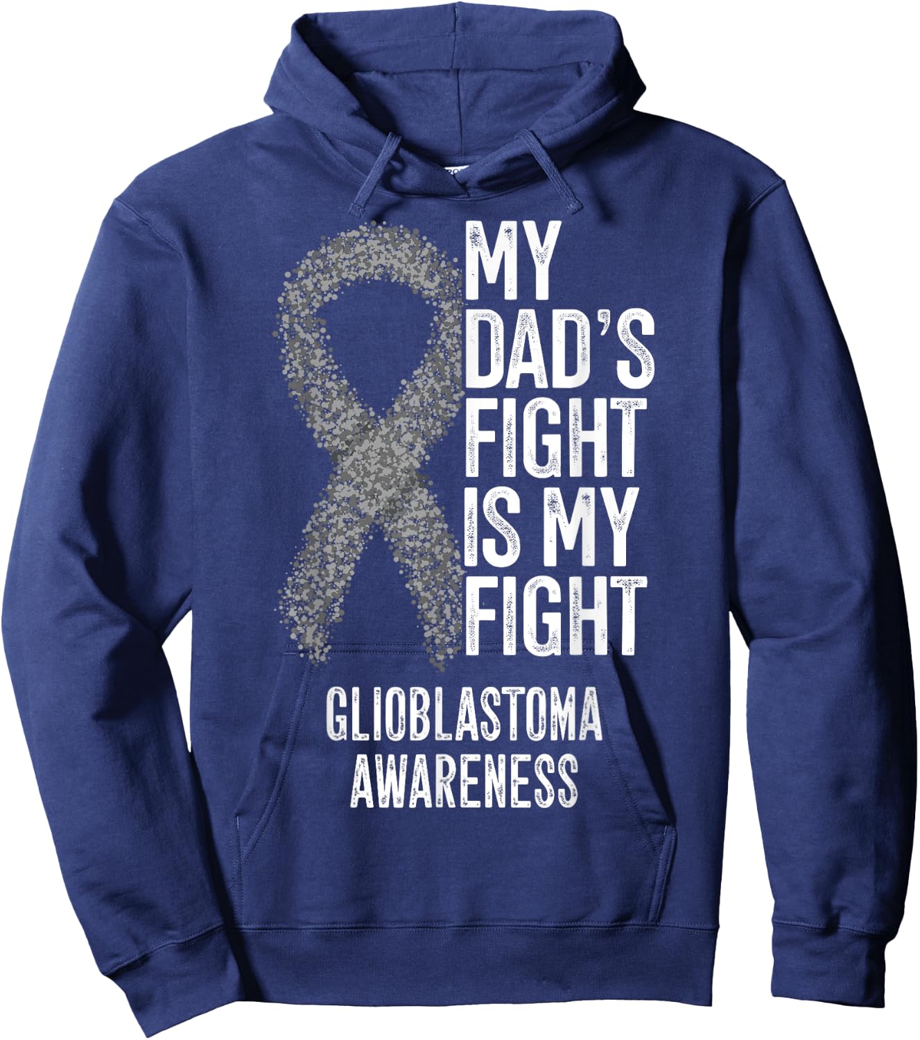 My Dad's Fight Is My Fight Glioblastoma Awareness Hoodie - Hoodie | Navy
