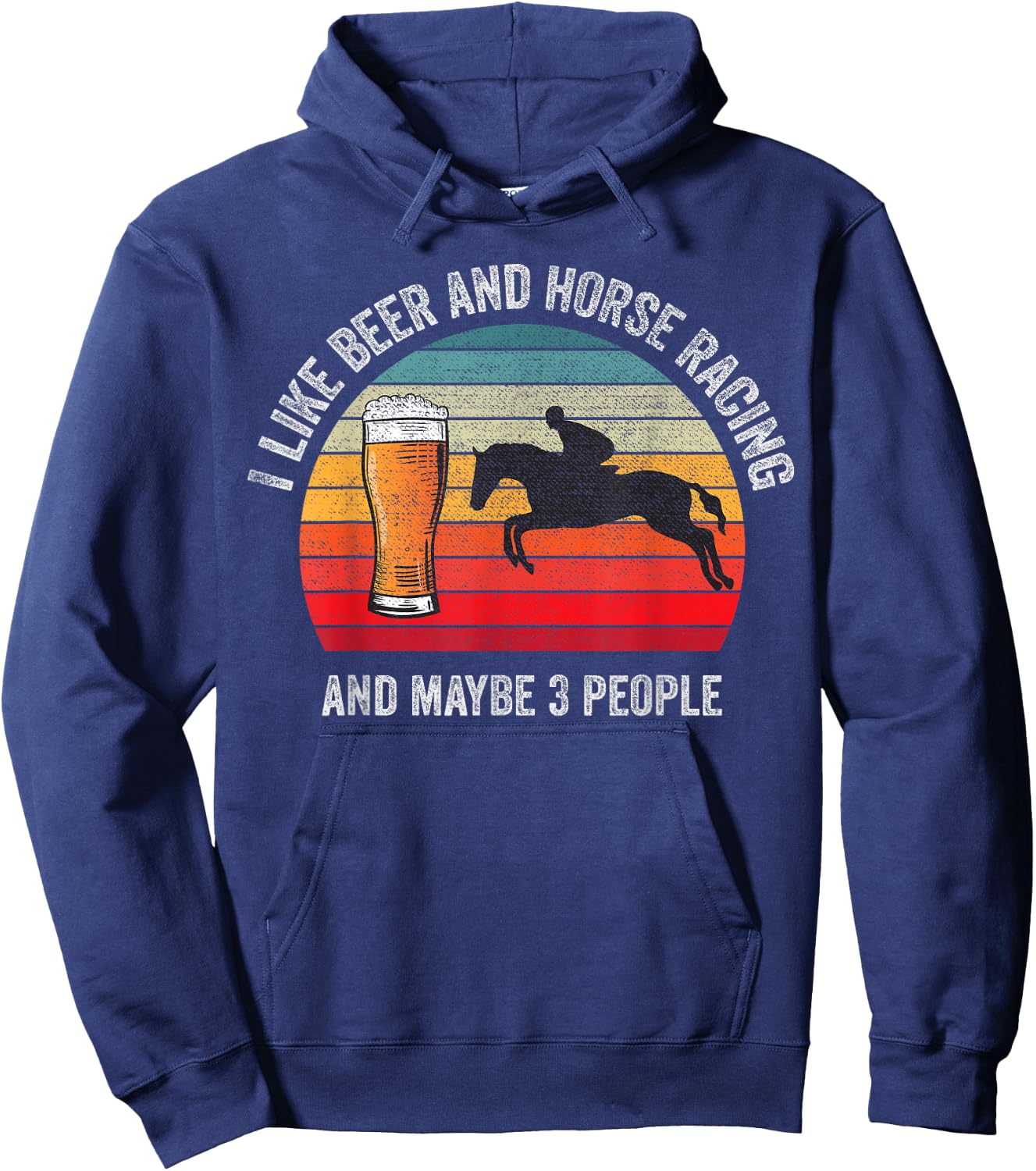I like Beer and Horse Racing and Maybe 3 People Vintage Hoodie - Hoodie | Navy