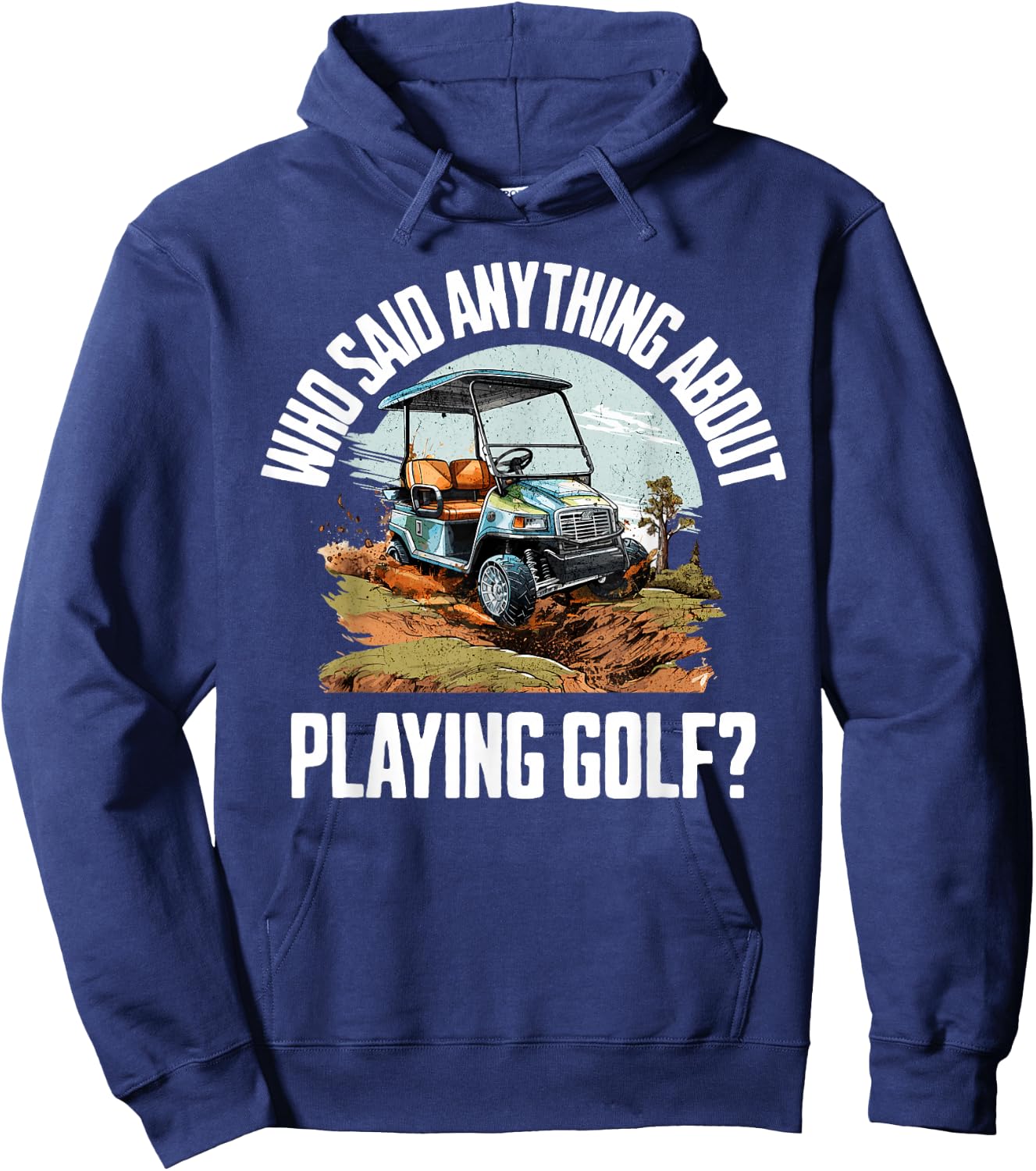 Funny Golf Cart | Golf Cart Off Road Mudding Hoodie - Hoodie | Navy