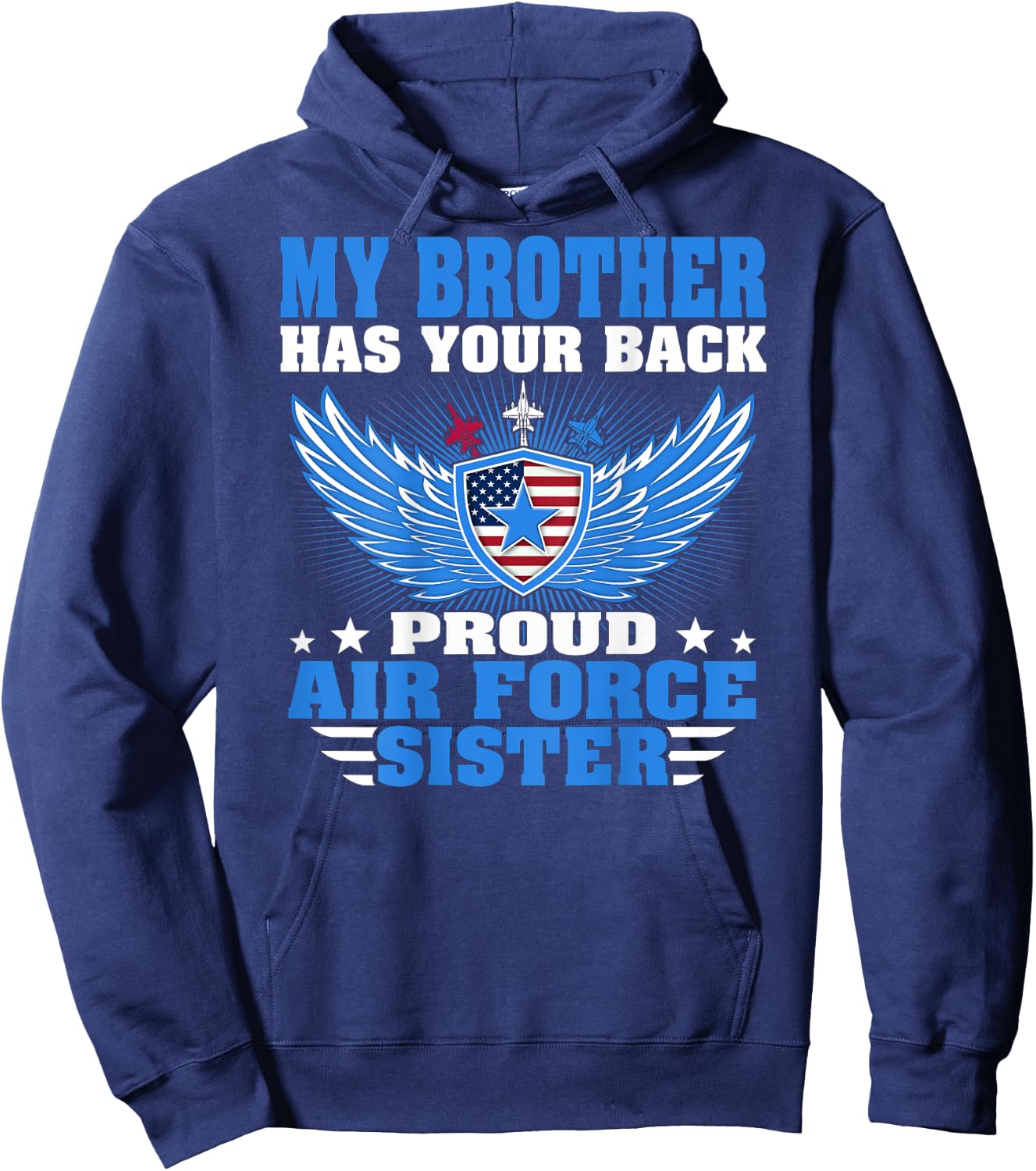 My Brother Has Your Back Proud Air Force Sister Sibling Gift Hoodie - Hoodie | Navy
