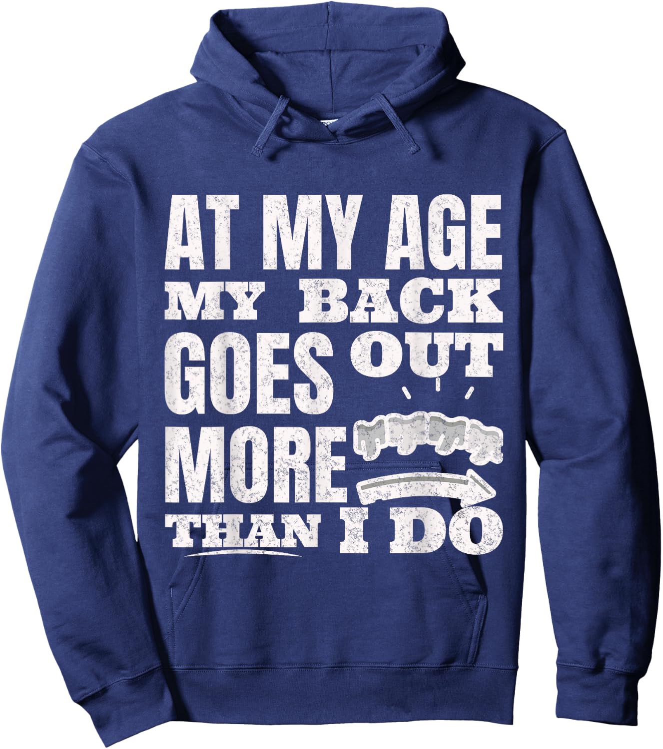 At My Age My Back Goes Out More Than I Do Hilarious Seniors Hoodie - Hoodie | Navy