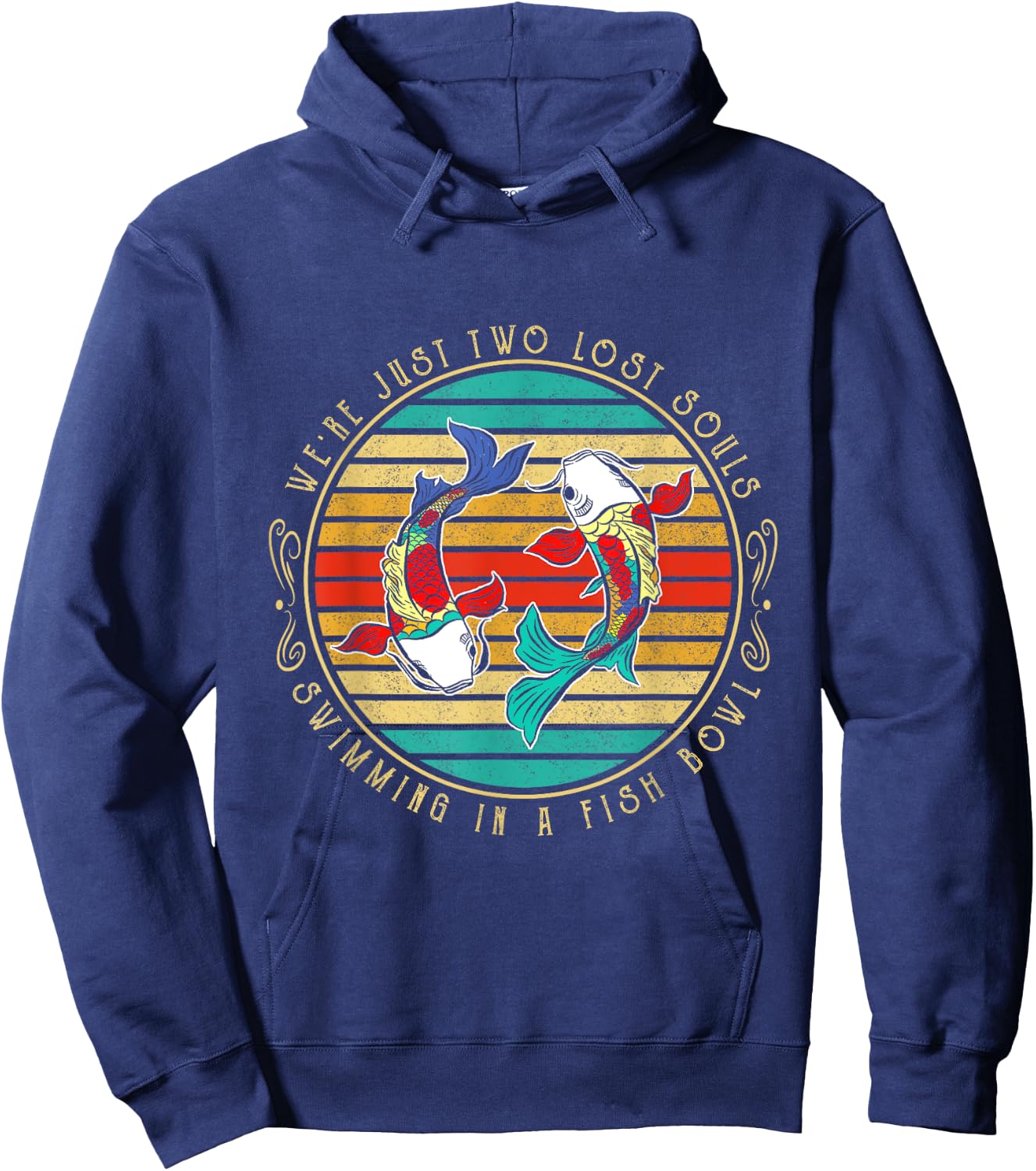 We're just two lost soul swimming in a fish bowl Hippie Fish Hoodie - Hoodie | Navy