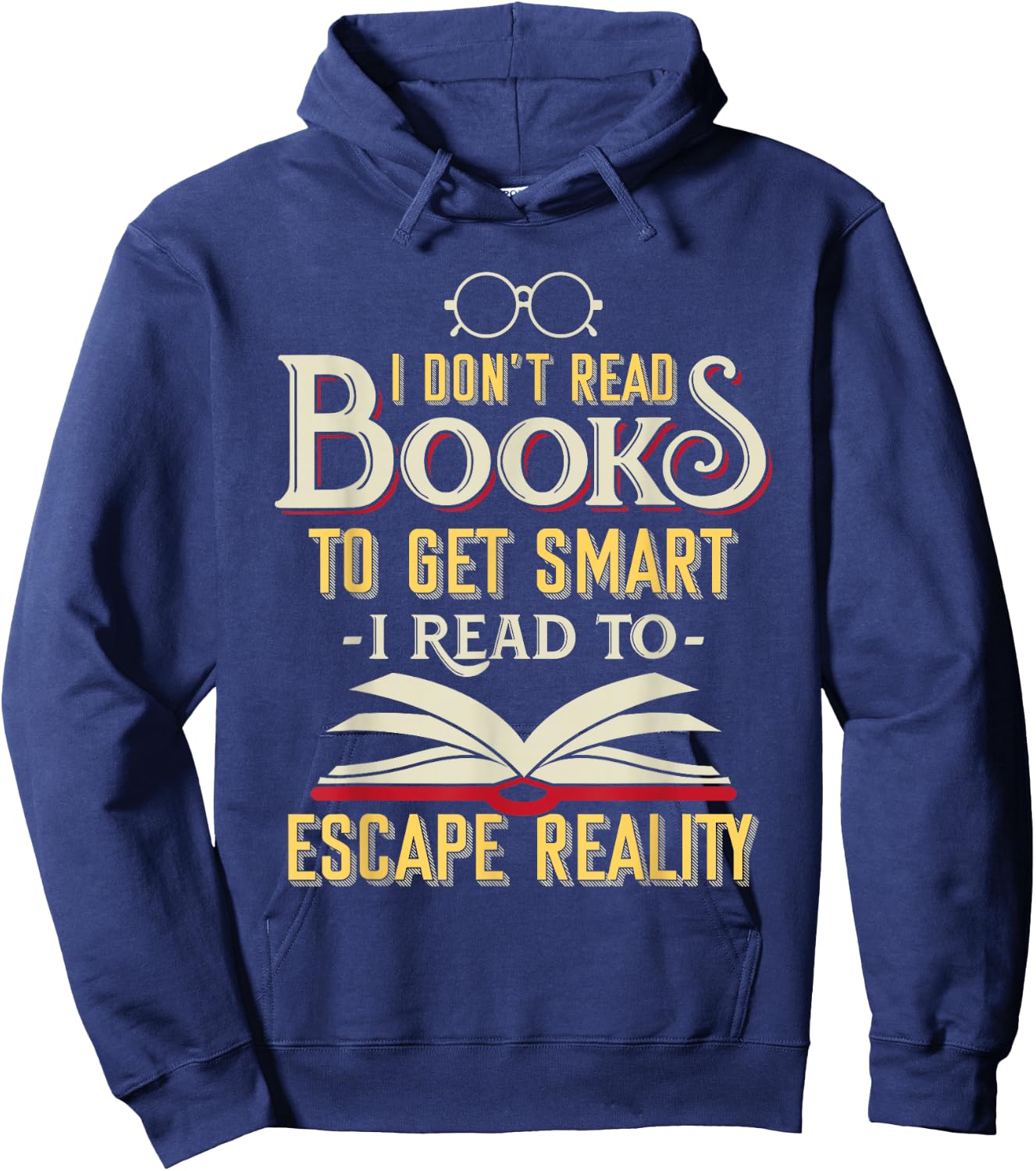 I Don't Read Books to Get Smart - Book Lover Gift & Reading Hoodie - Hoodie | Navy