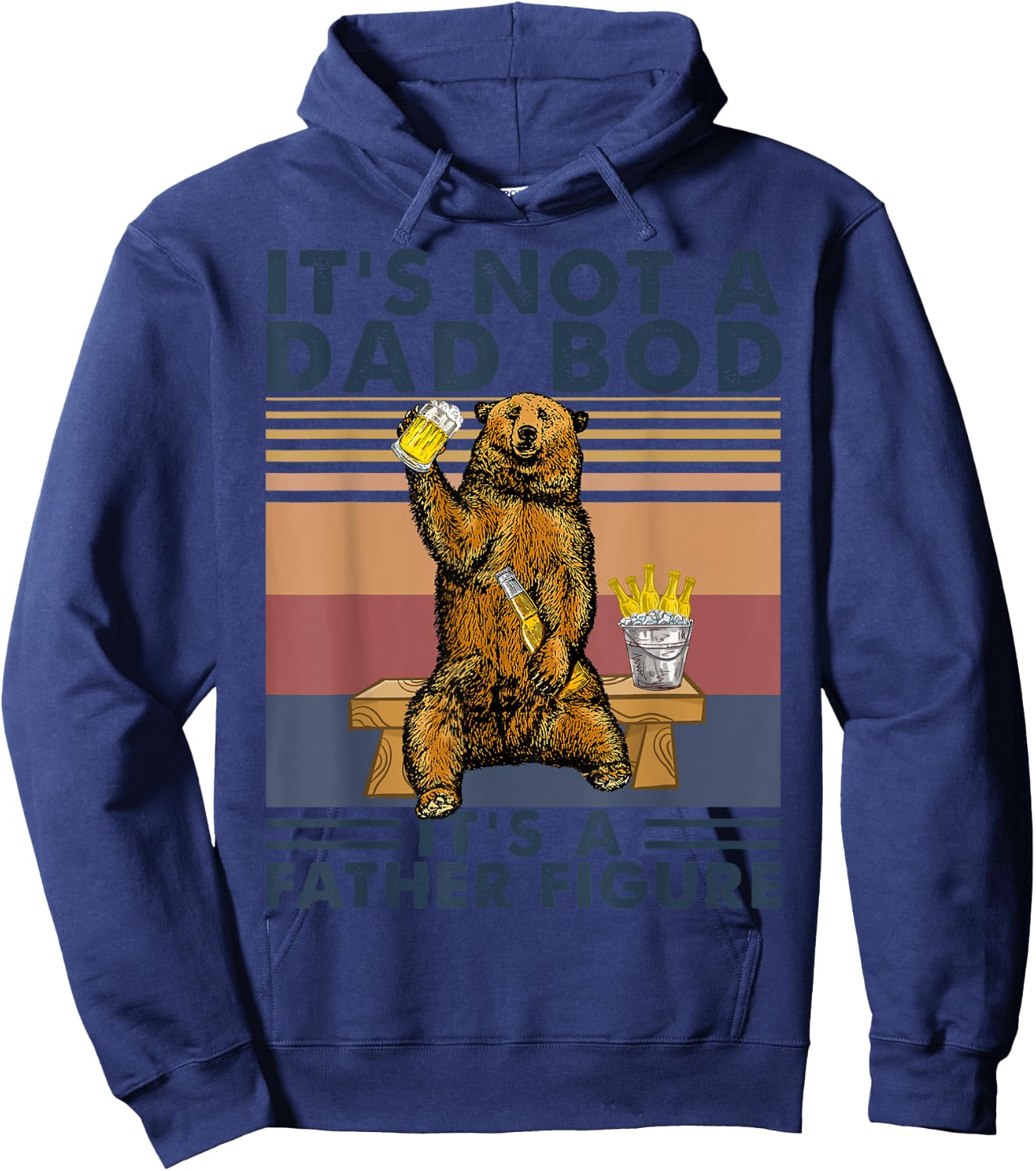 It's Not A Dad Bod It's A Father Figure Bear Drinking Beer Hoodie - Hoodie | Navy