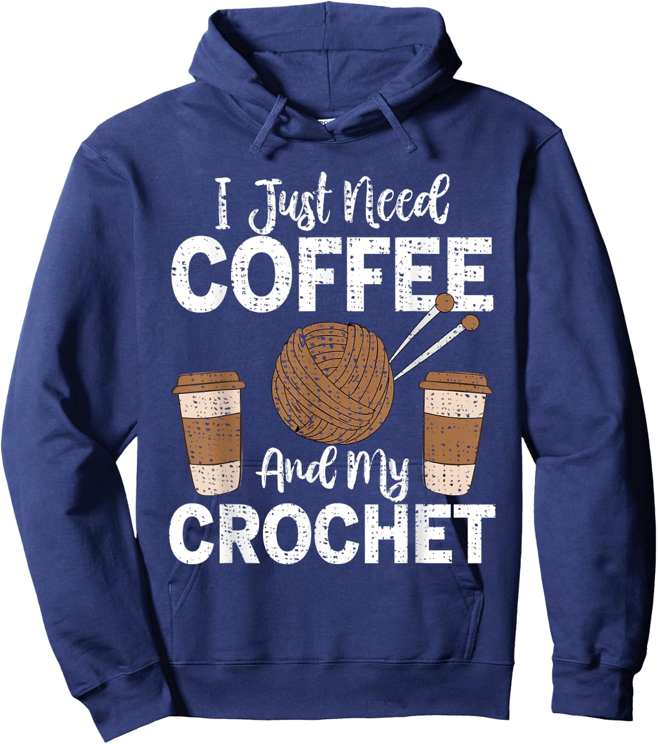 Funny Cute Crochet I Just Need Coffee and My Crochet Hoodie - Hoodie | Navy