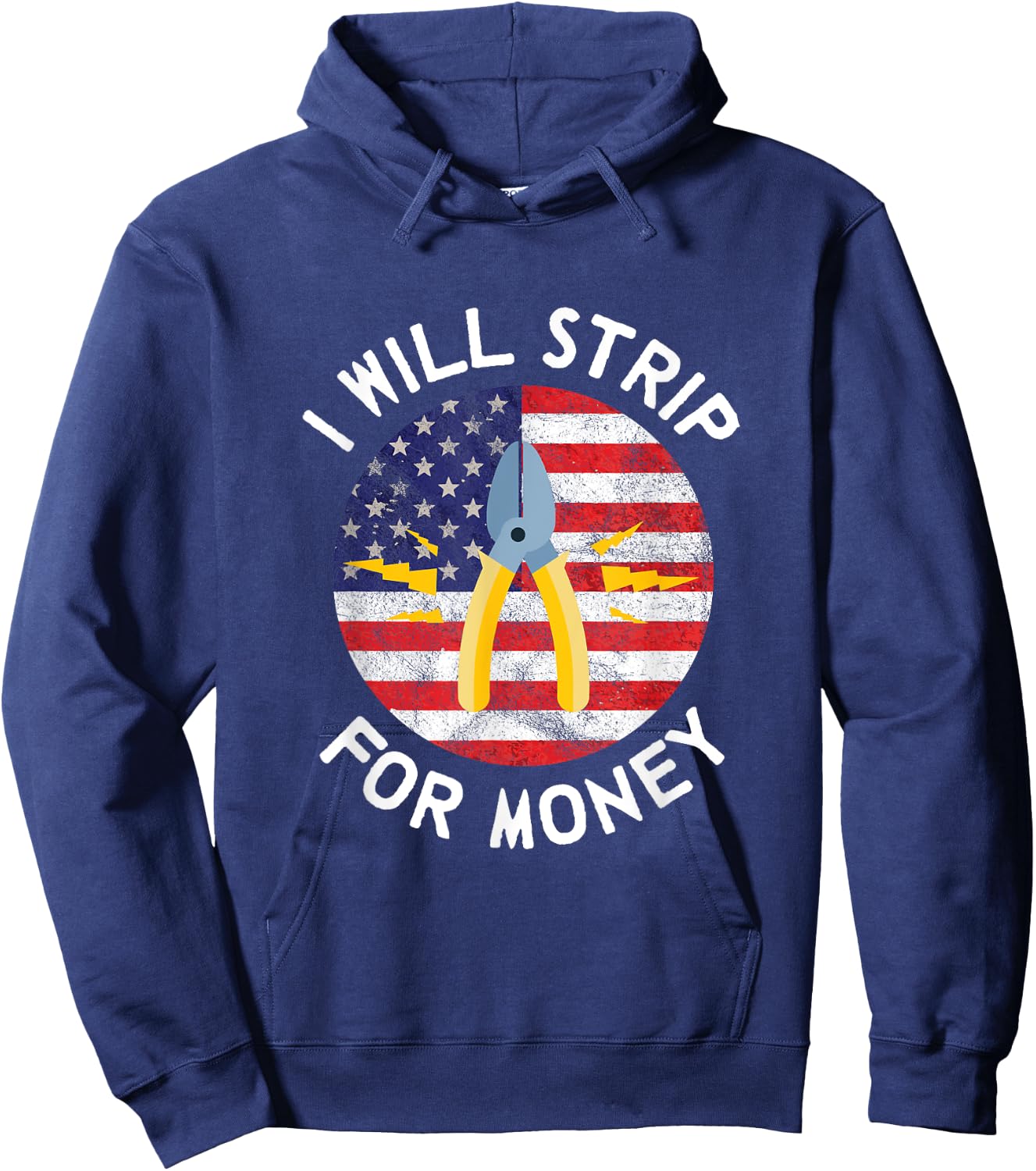 I Will Strip For Money Electrician Electrical Union Worker Hoodie - Hoodie | Navy