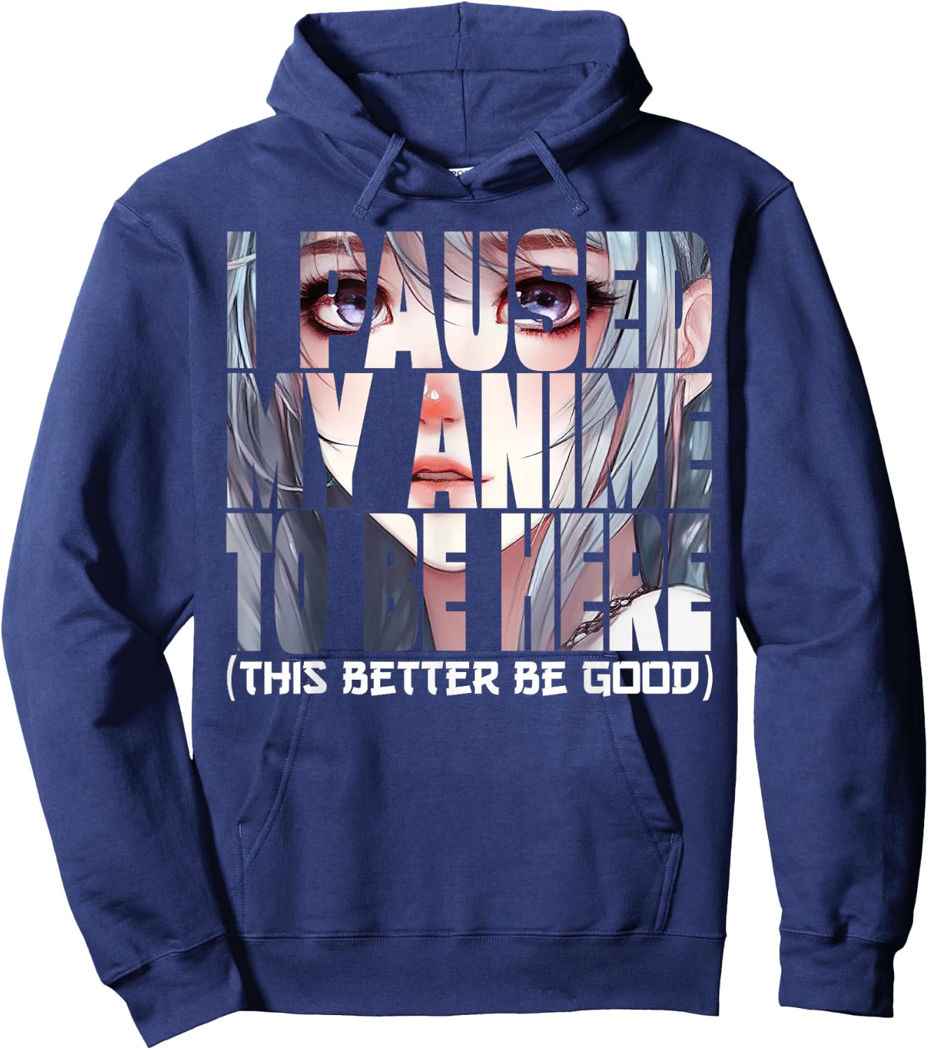 I Paused My Anime To Be Here Kawaii Anime Lovers Hoodie - Hoodie | Navy