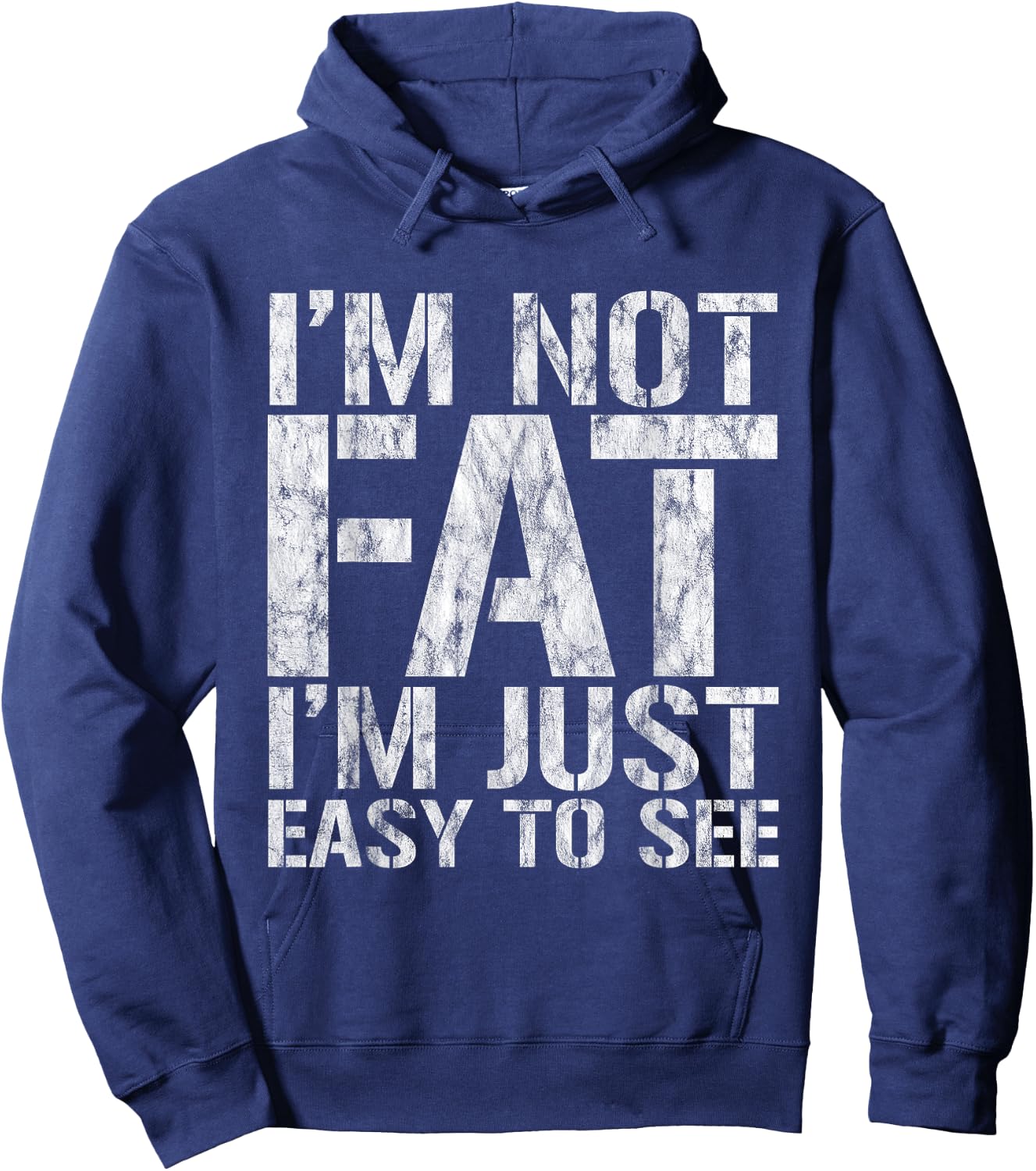 I'm Not Fat, I'm Just Easy To See Hoodie - Hoodie | Navy