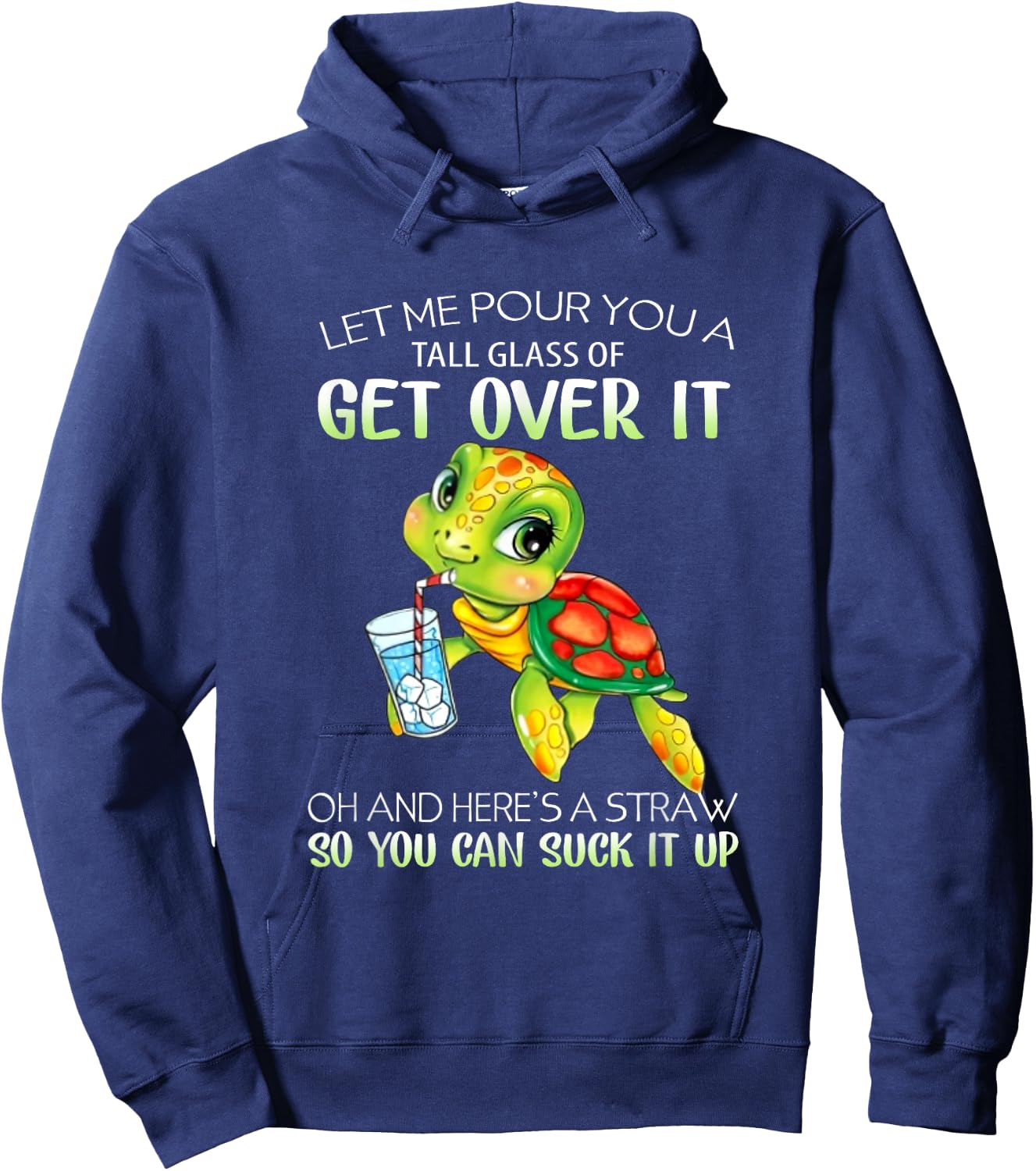 Let Me Pour You A Tall Glass Of Get Over It Turtle Gifts Hoodie - Hoodie | Navy