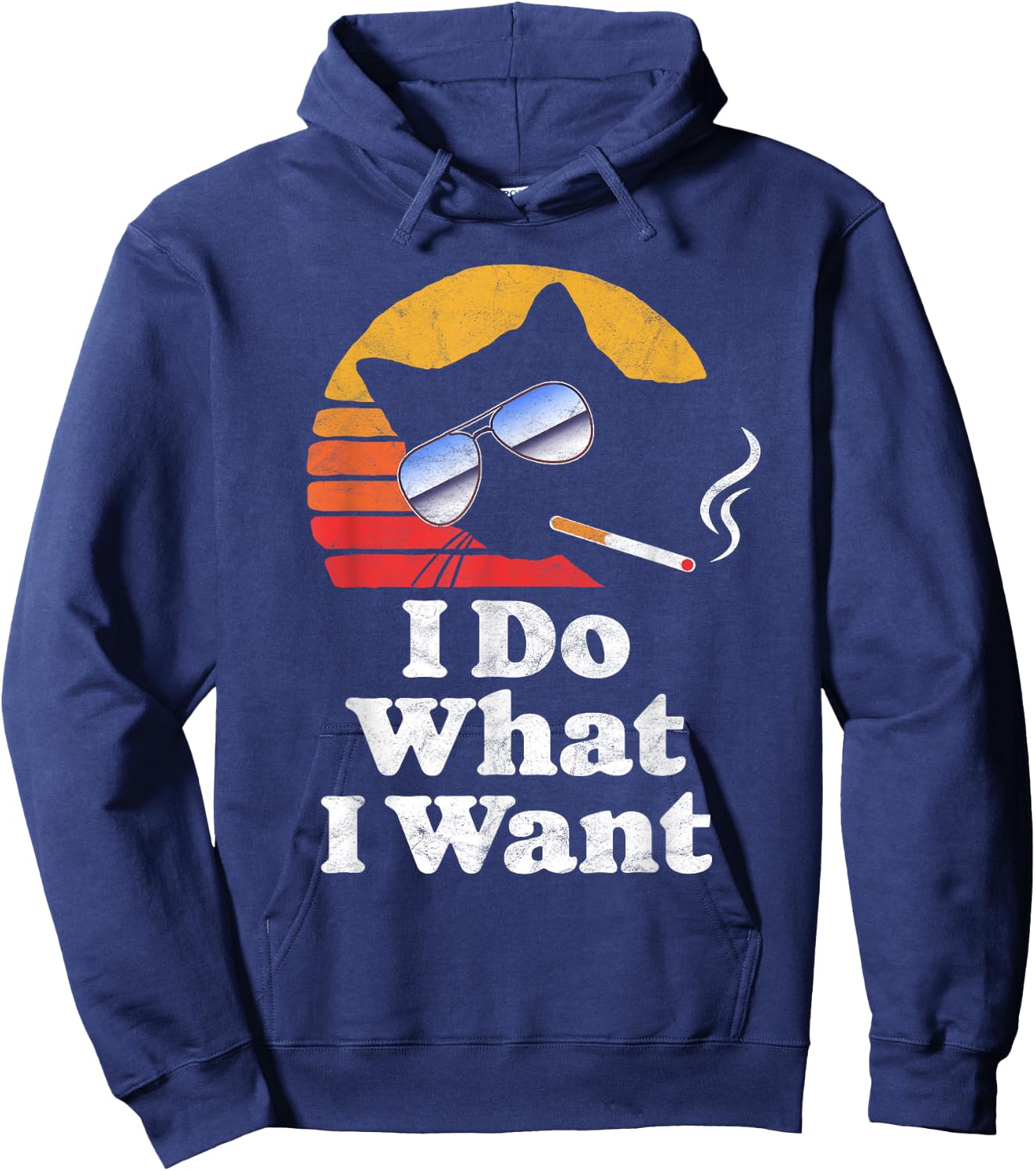 I Do What Want Cool Funny Cat & Retro Sunglasses Smoking Men Women Hoodie - Hoodie | Navy