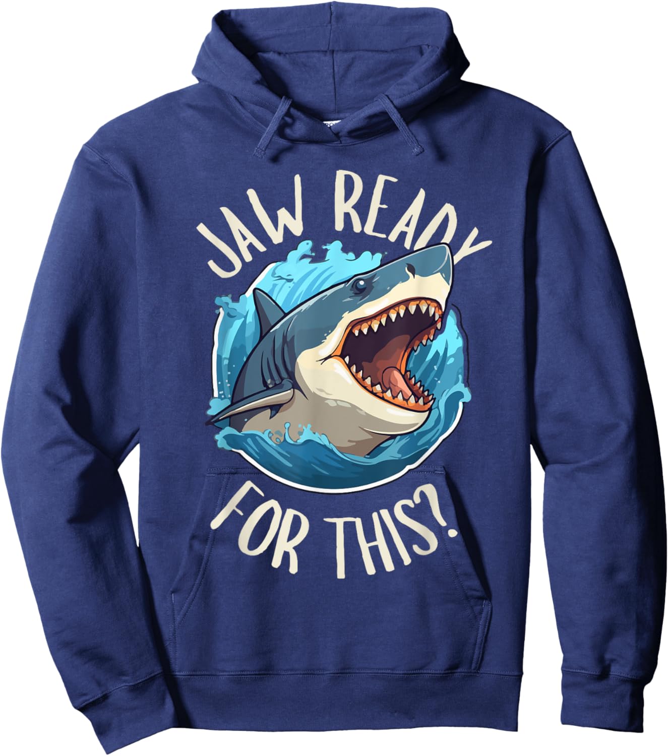 Jaw Ready For This - Funny Shark Lover Ocean Summer Beach Men Women Girls Kids Hoodie - Hoodie | Navy