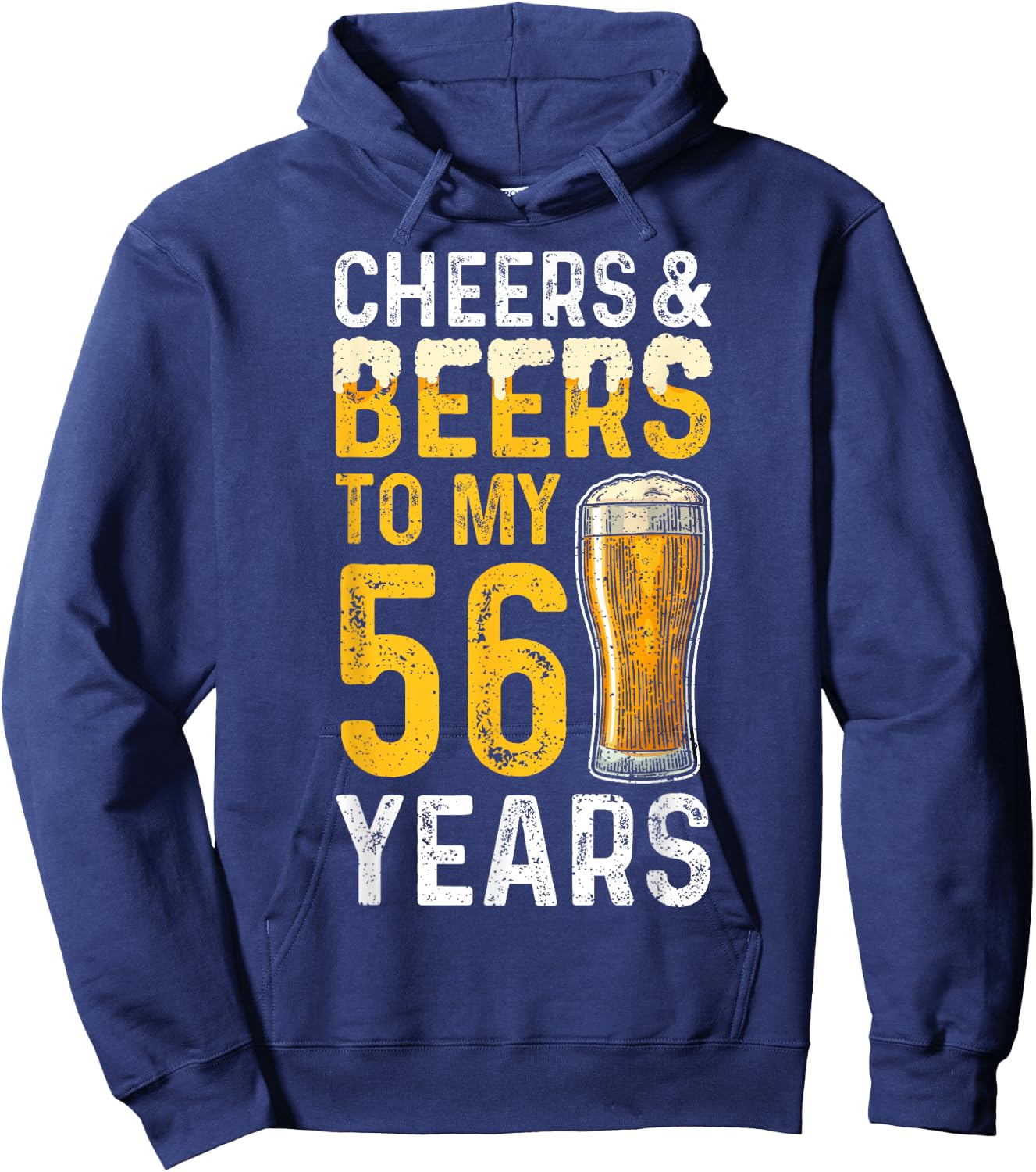 Beer: Cheers And Beers To My 56 Years - 56th Birthday Hoodie - Hoodie | Navy