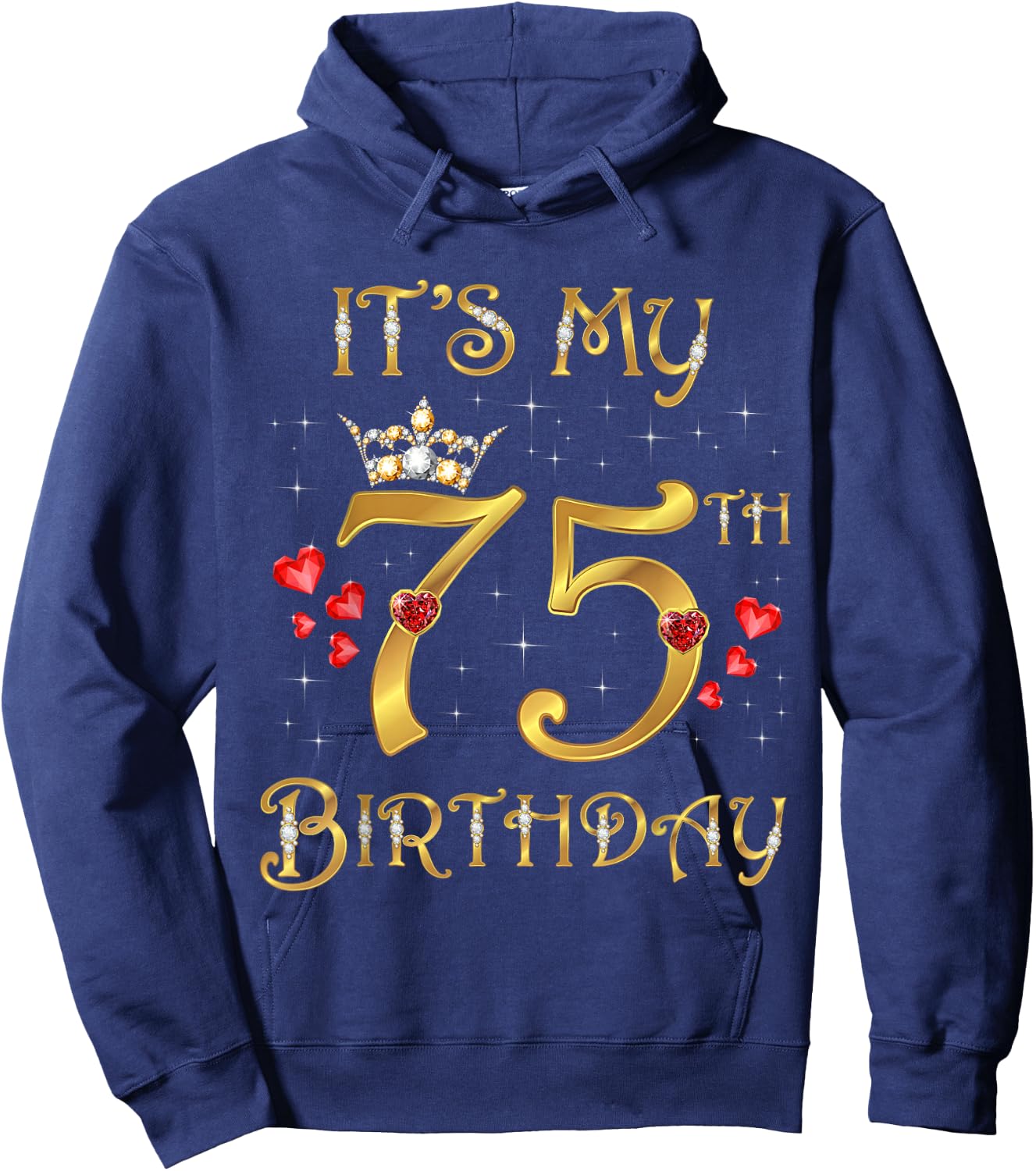 It's My 75th Birthday 75 Years Old 75th Birthday Queen Hoodie - Hoodie | Navy