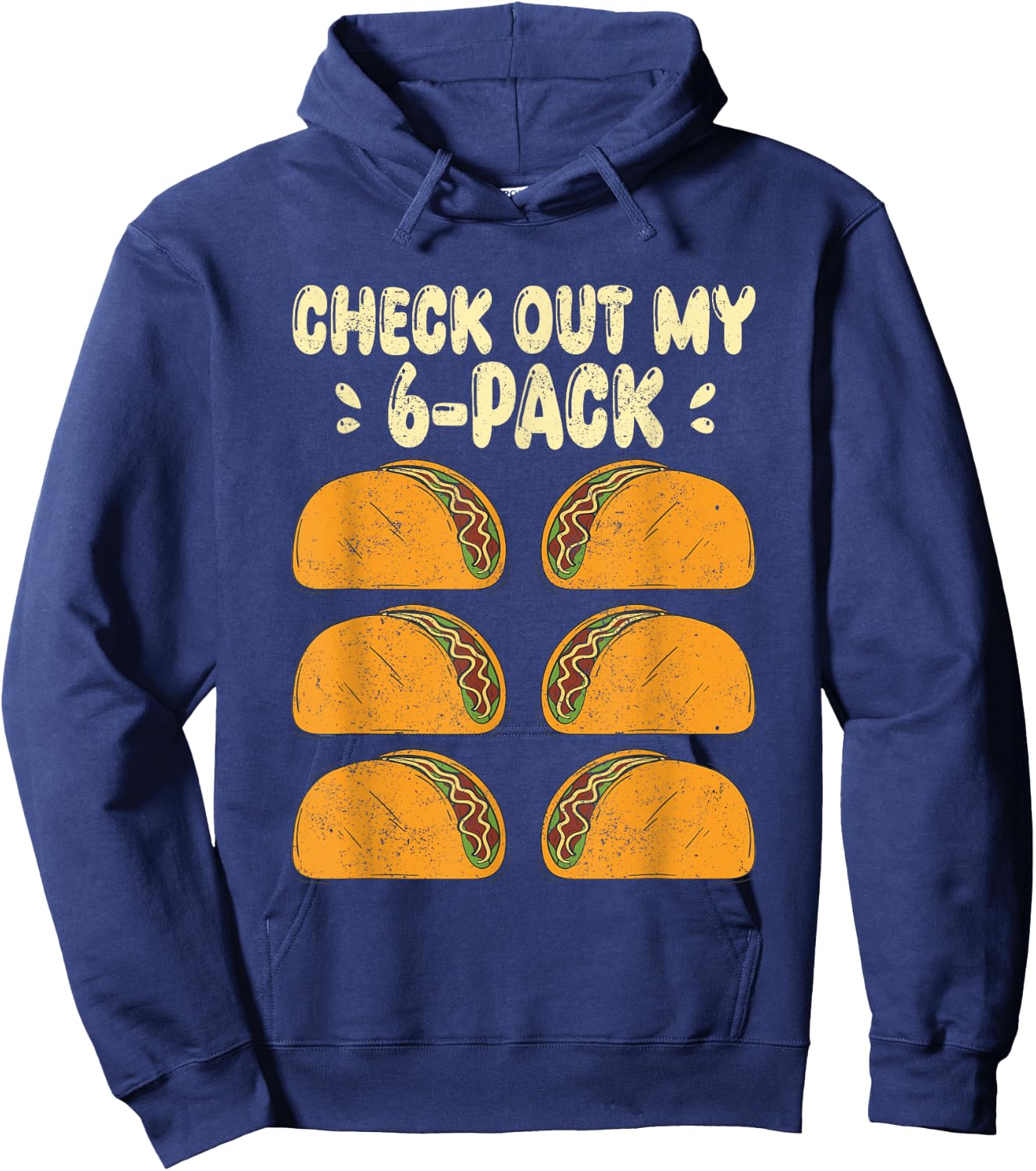 Check Out my Six 6 Pack With Tacos for Funny Cinco de Mayo Hoodie - Hoodie | Navy