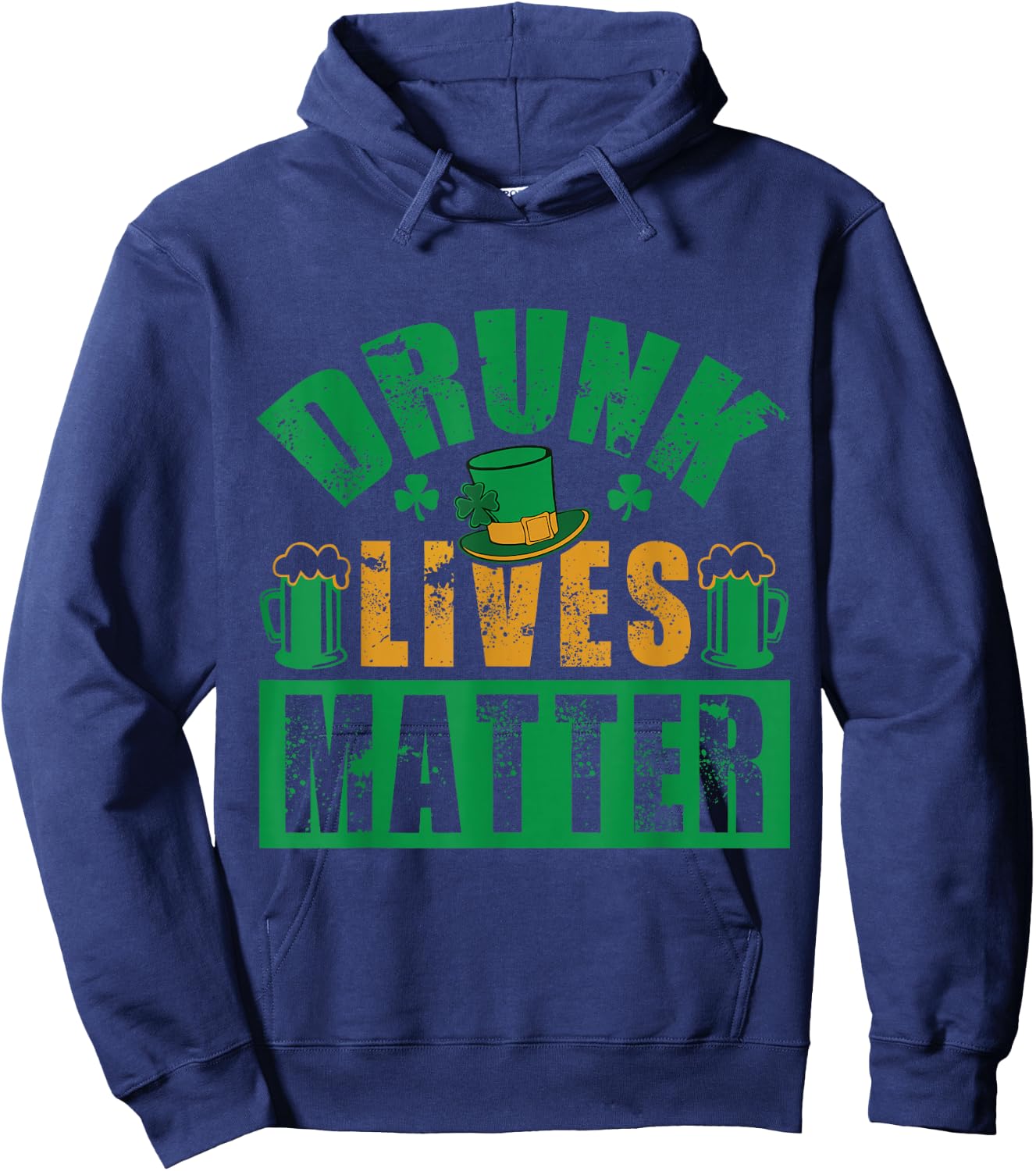 Funny St.Patrick's Day Drunk Lives Matter Men Women Gift Hoodie - Hoodie | Navy
