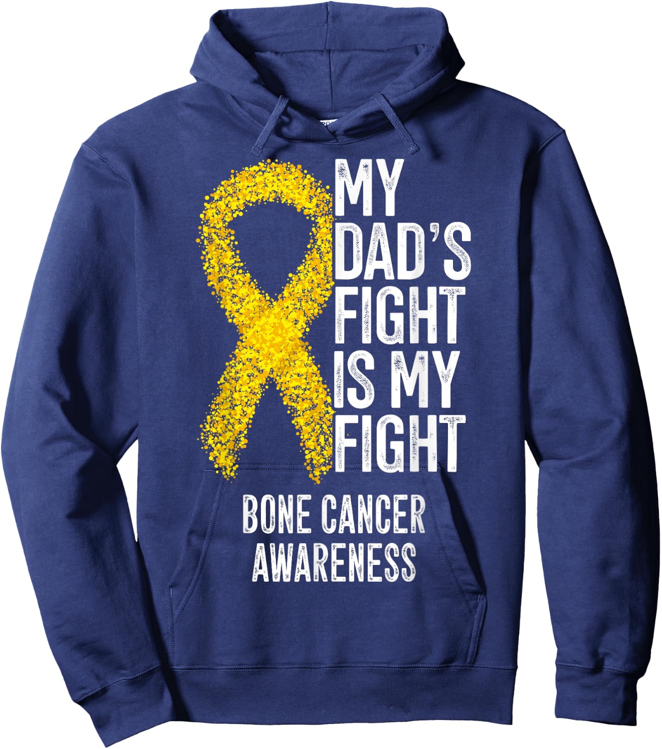Bone Tumor My Dad's Fight Is My Fight Bone Cancer Awareness Hoodie - Hoodie | Navy