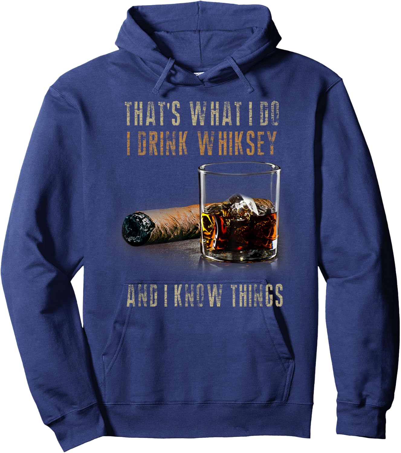 That's What I Do I Drink Whiskey And I Know Things Hoodie - Hoodie | Navy