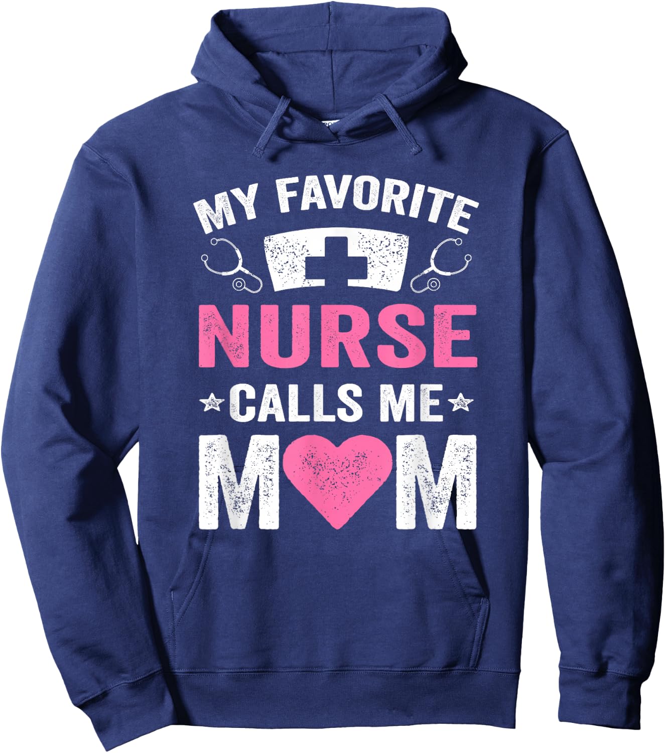 My Favorite Nurse Calls Me Mom | Nursing Daughter Son Hoodie - Hoodie | Navy