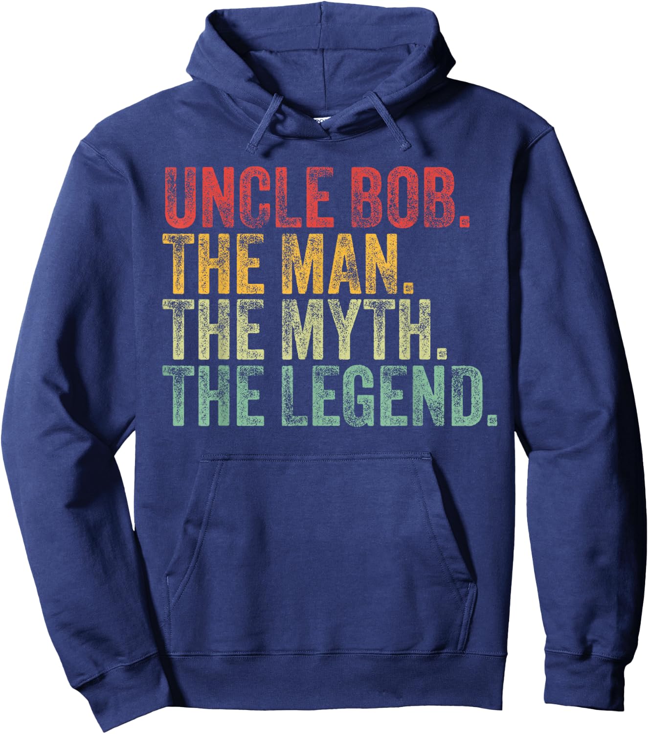 Uncle Bob The Man The Myth The Legend Funny Name Bob Hoodie - Hoodie | Navy