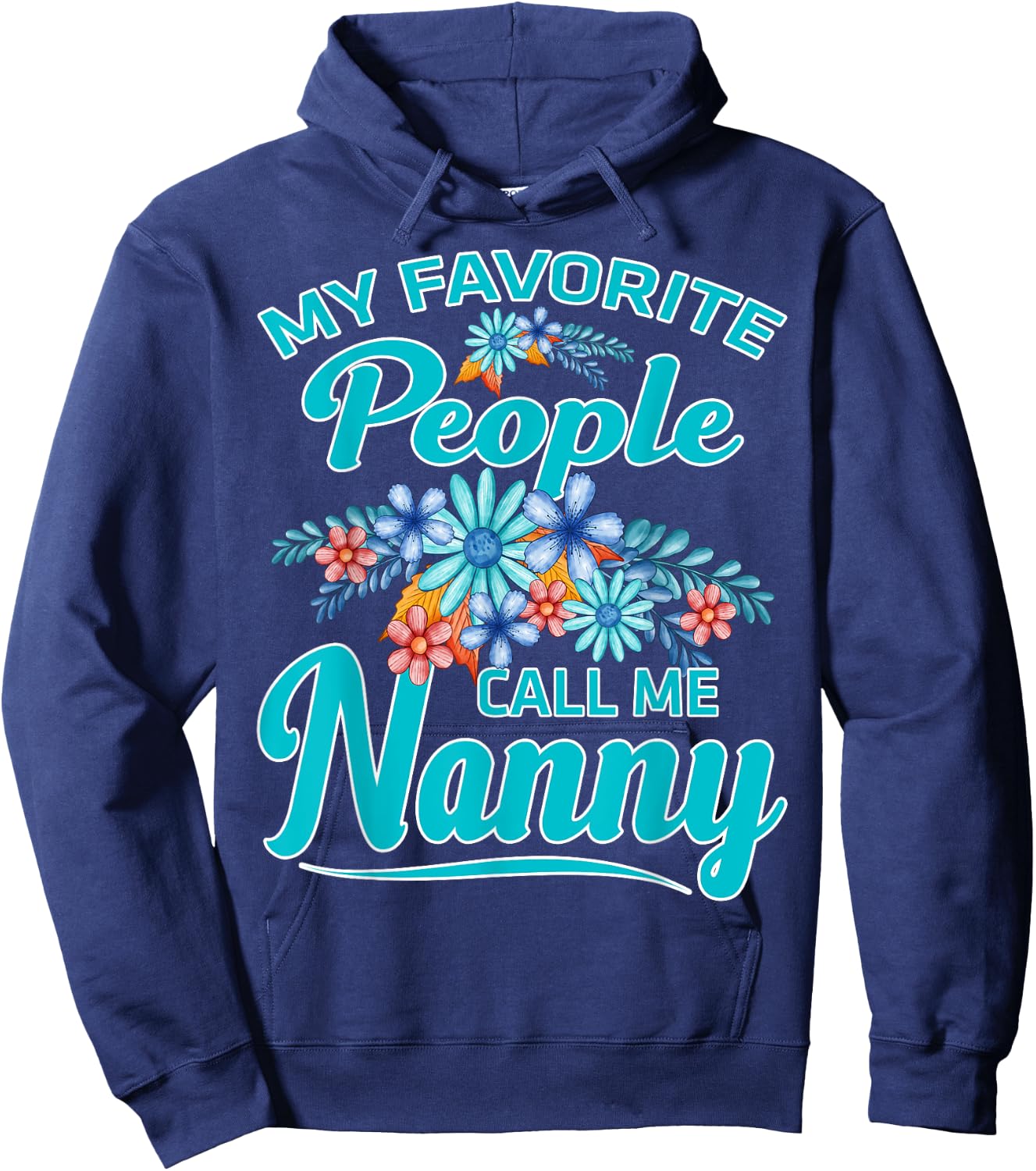 My Favorite People Call Me Nanny Hoodie - Hoodie | Navy
