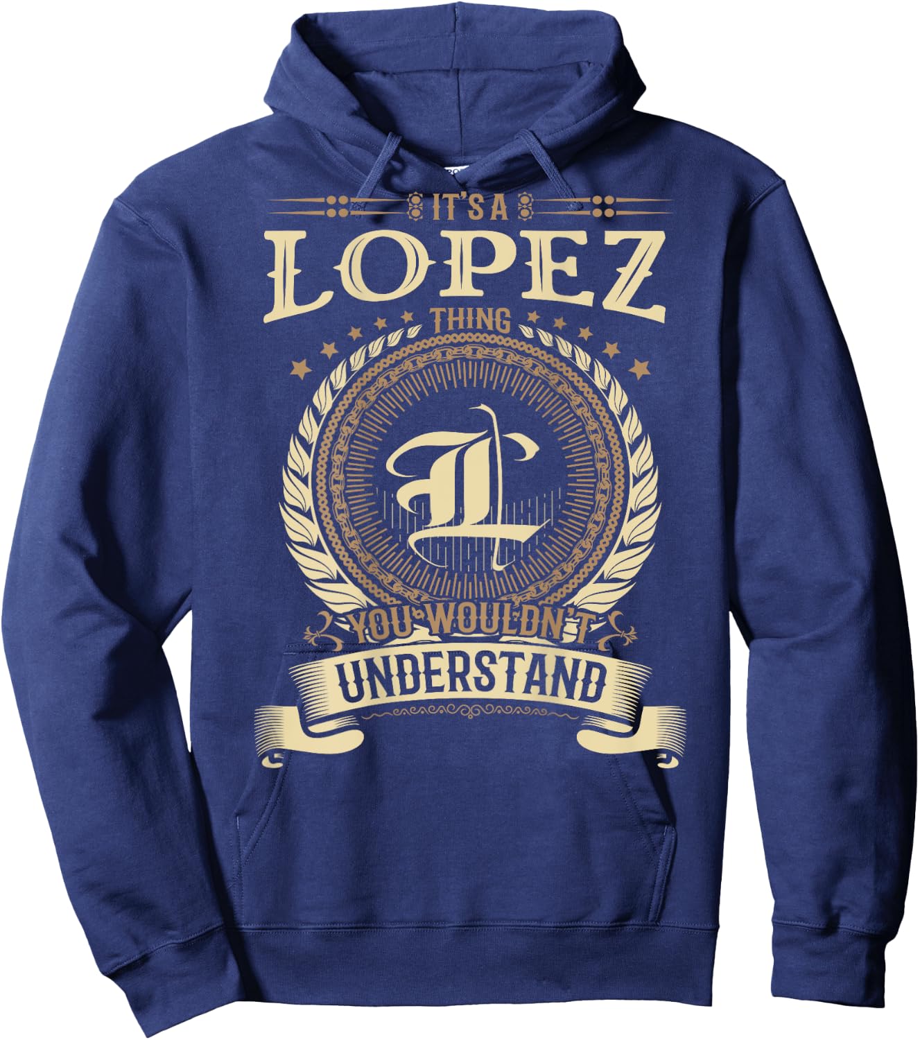 Lopez Thing You Wouldn't Understand Family BACKPRINT Hoodie - Hoodie | Navy