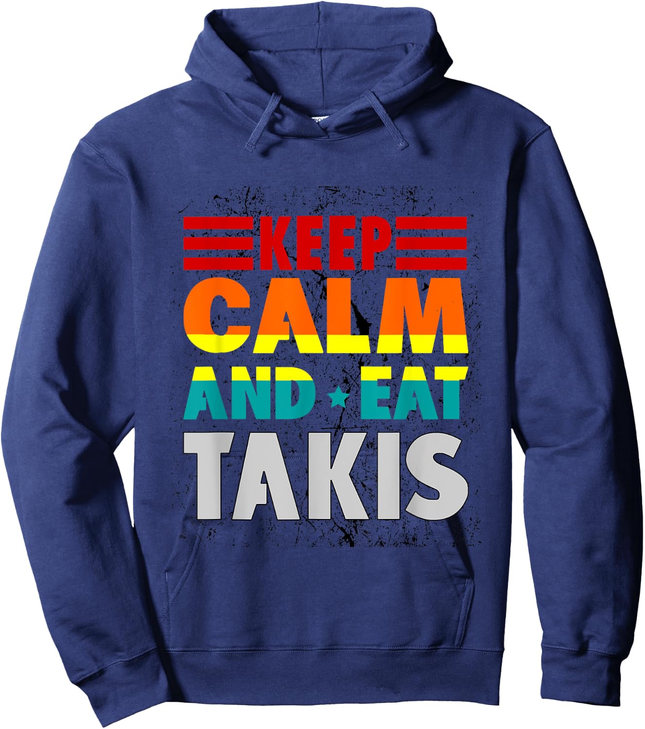 Keep Calm And Eat Takis Retro Grunge Foodies Design 2024 -Adults Black Short Sleeve Hoodie - Hoodie | Navy