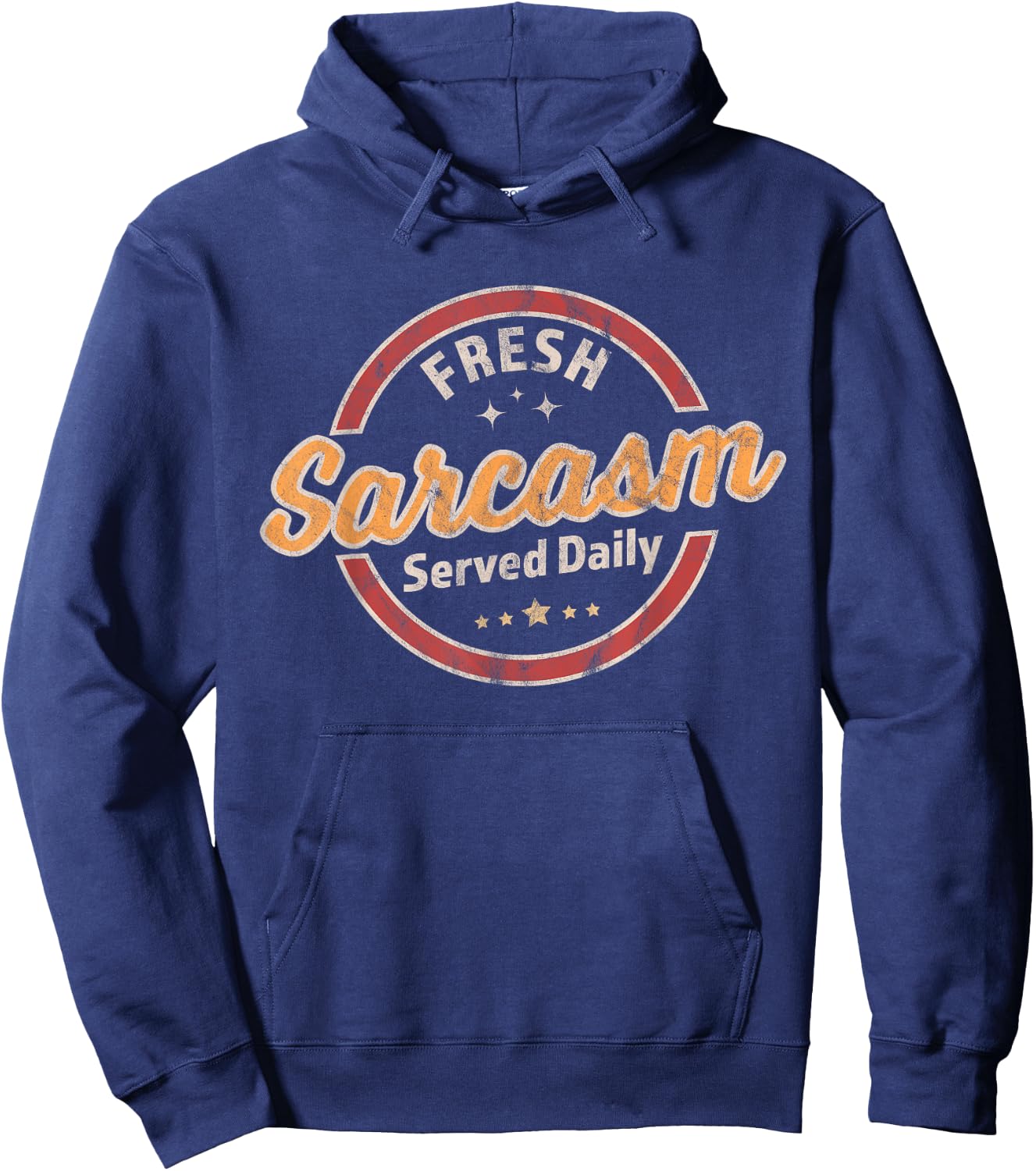 Fresh Sarcasm Served Daily - Funny Sarcastic Retro Vintage Hoodie - Hoodie | Navy