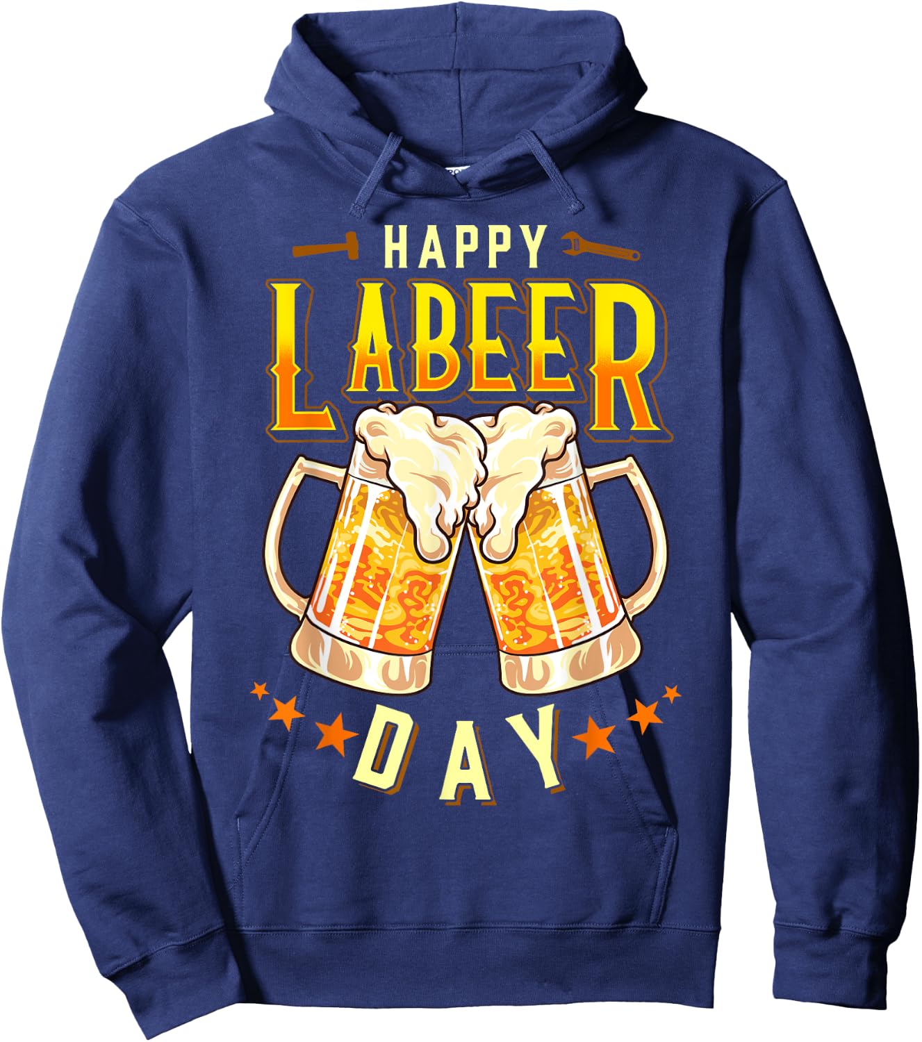 Happy Labeer Day Funny Labor Day Hoodie - Hoodie | Navy