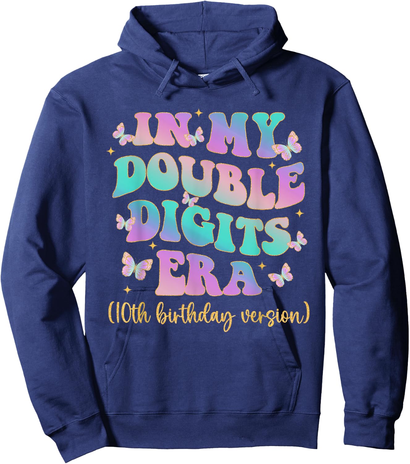 In My Double Digits Era 10 Year Old Birthday Shirt Butterfly Hoodie - Hoodie | Navy