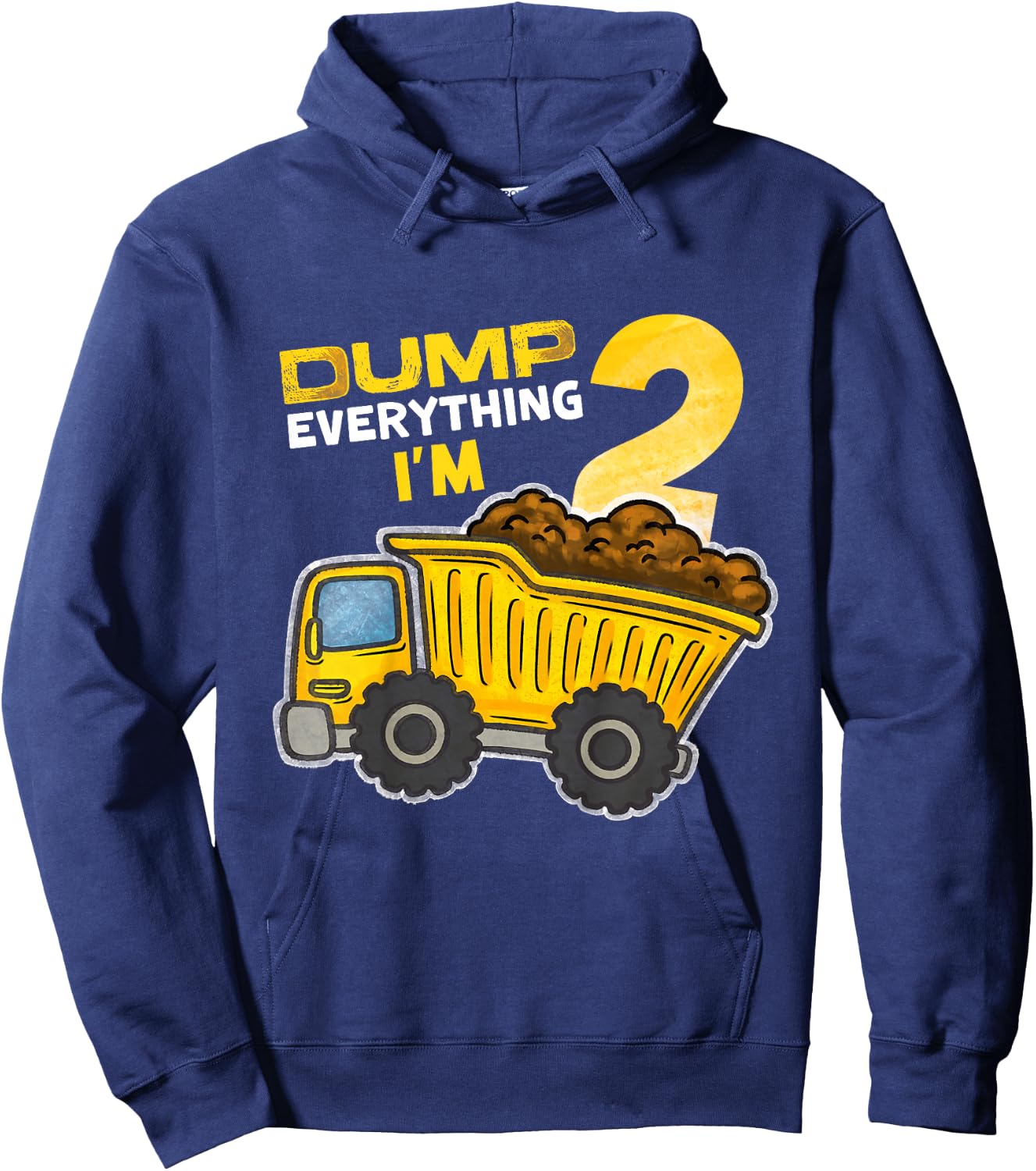 Kids Dump Everything I'm 2 Truck 2 Years Old 2nd Birthday Boy Hoodie - Hoodie | Navy