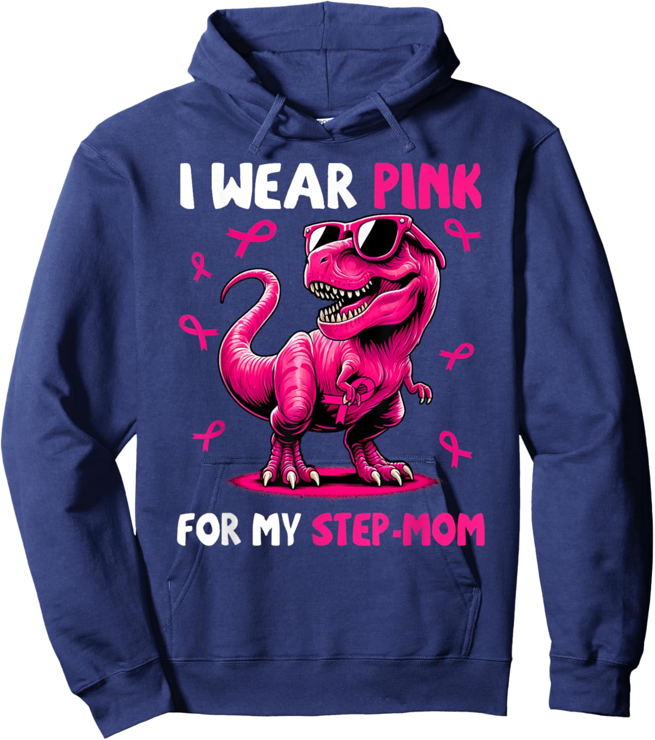 I Wear Pink For My Step-mom T-rex Dinosaur Breast Cancer Hoodie - Hoodie | Navy