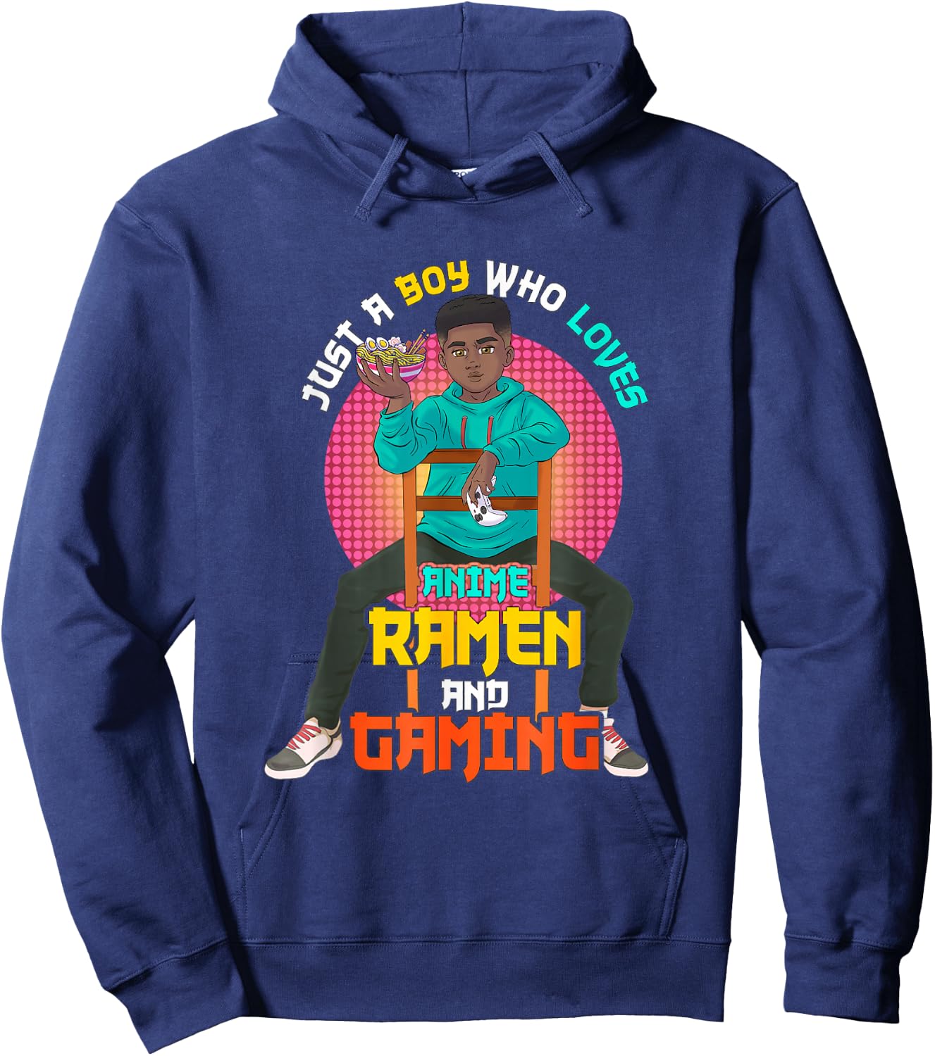 Just A Black Boy Who Loves Anime Ramen And Gaming. Hoodie - Hoodie | Navy