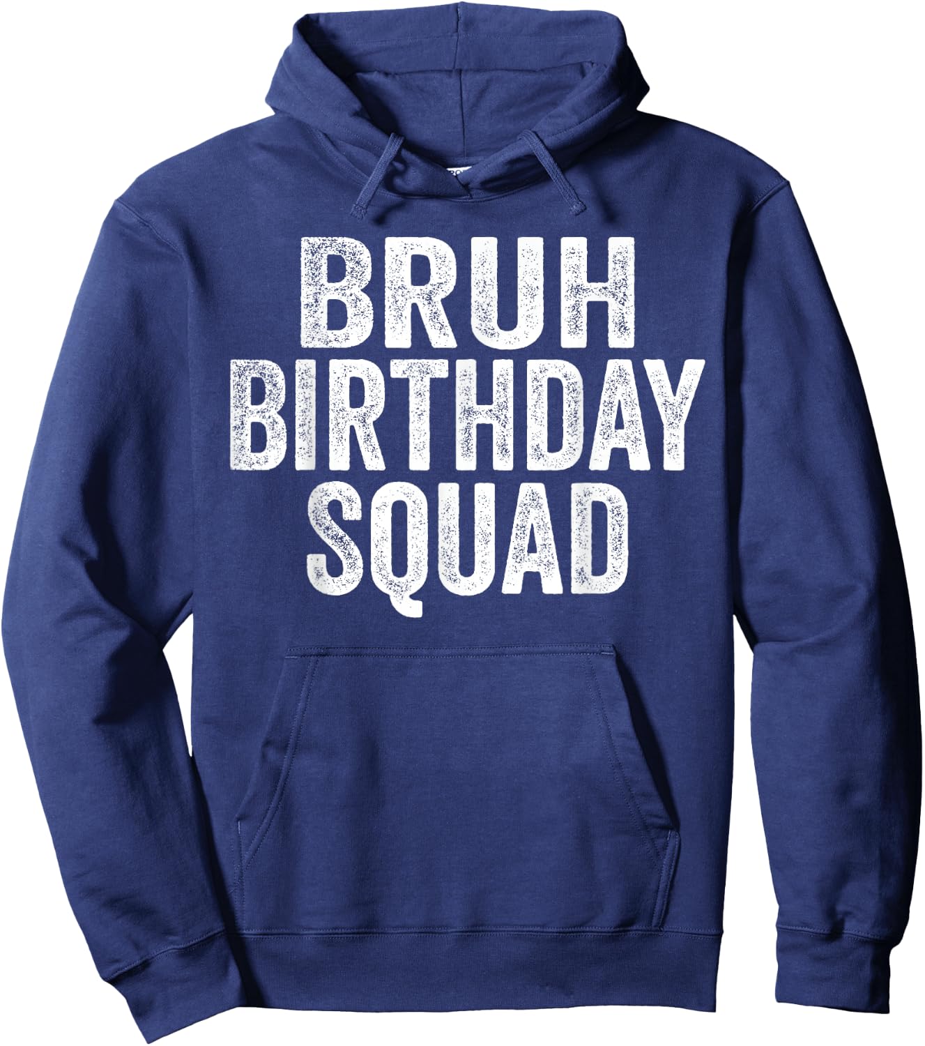 Bruh Birthday Squad Funny Bday Sarcastic Team Party Crew Hoodie - Hoodie | Navy