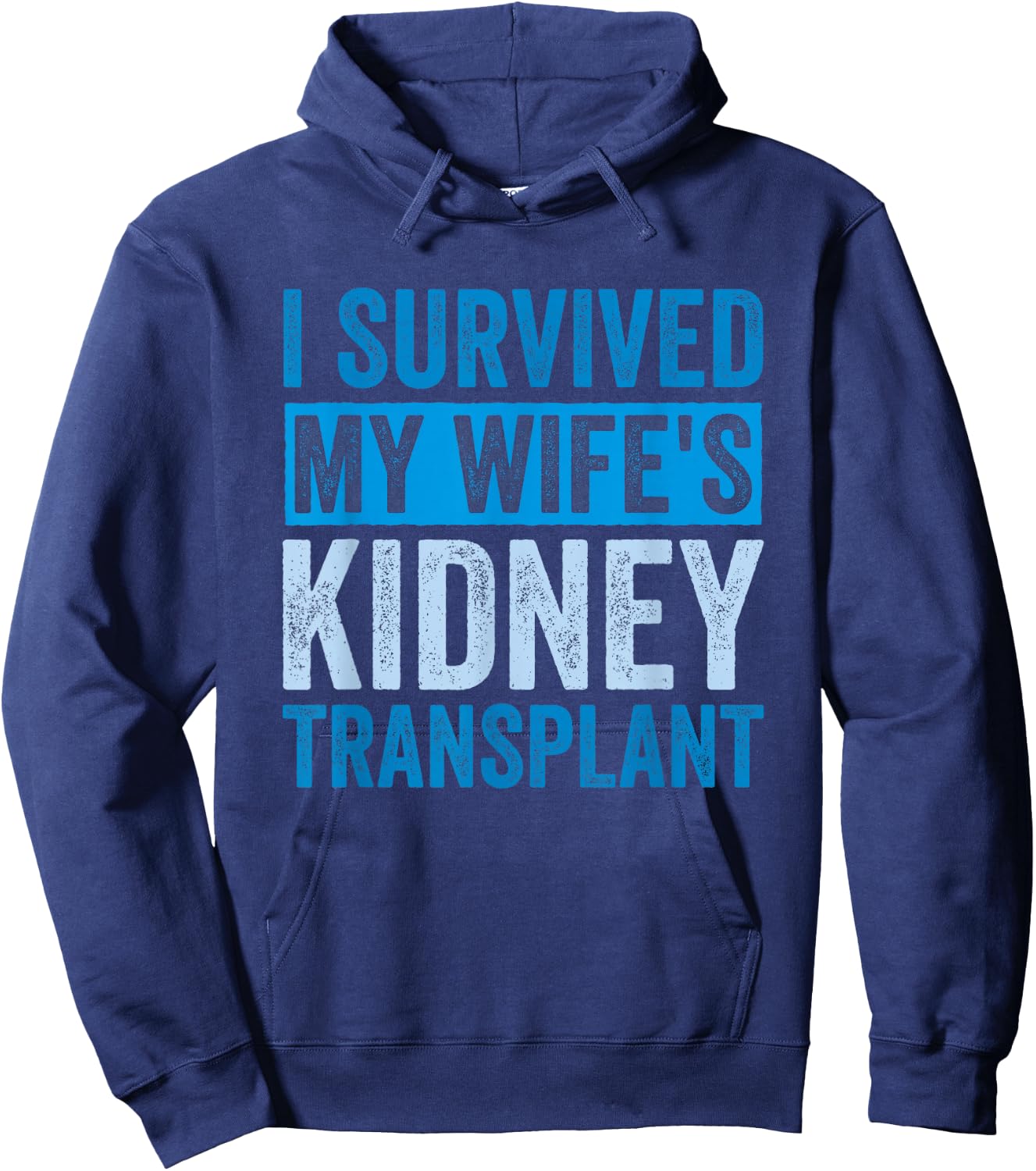 I Survived My Wife's Kidney Transplant Hoodie - Hoodie | Navy