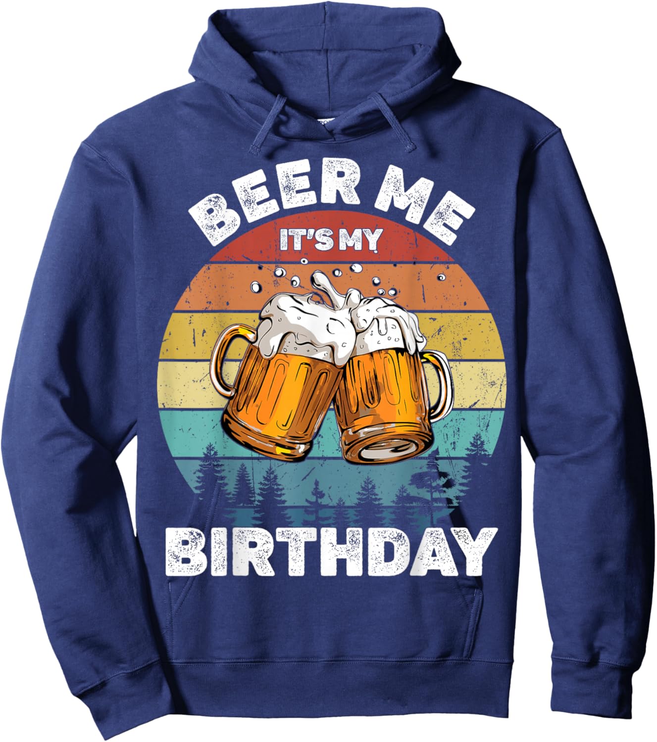 Beer Me It's My Birthday Hoodie - Hoodie | Navy