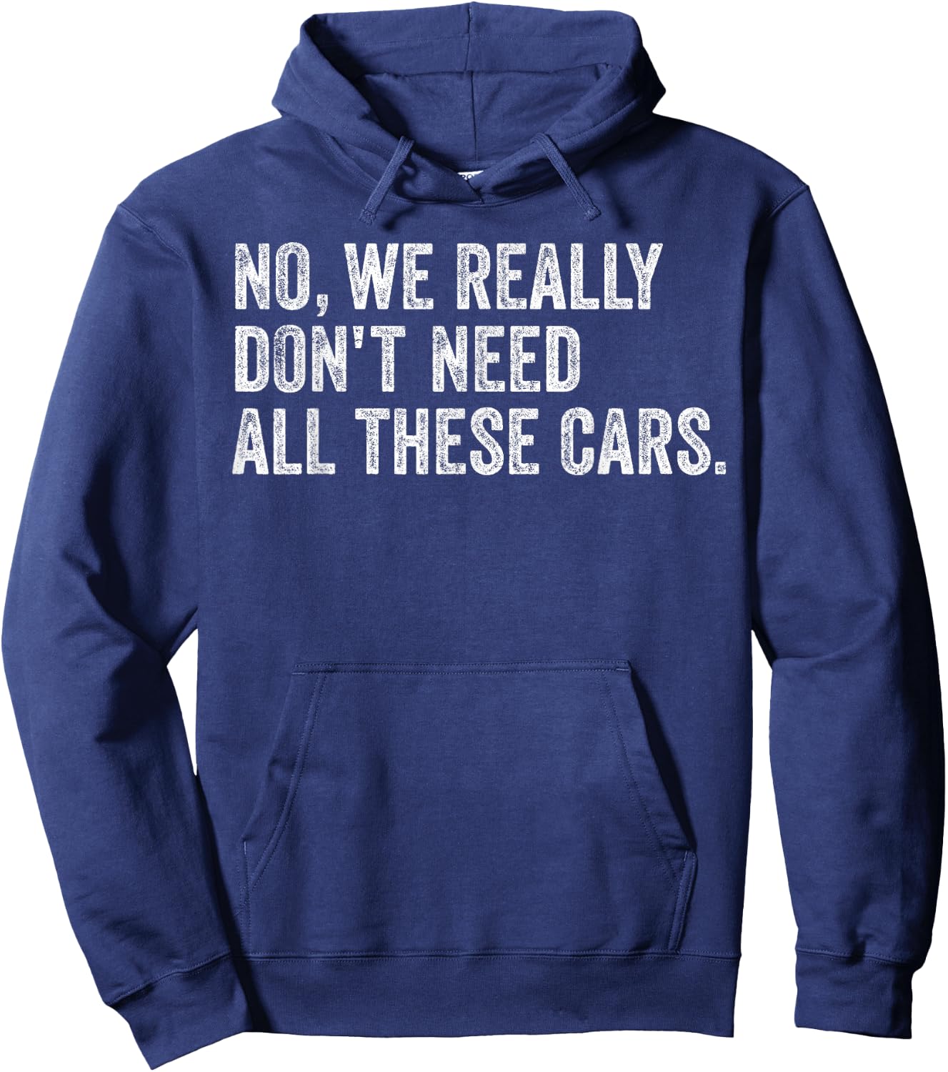 No We Really Don't Need All These Cars Mechanic Garage Squad Hoodie - Hoodie | Navy