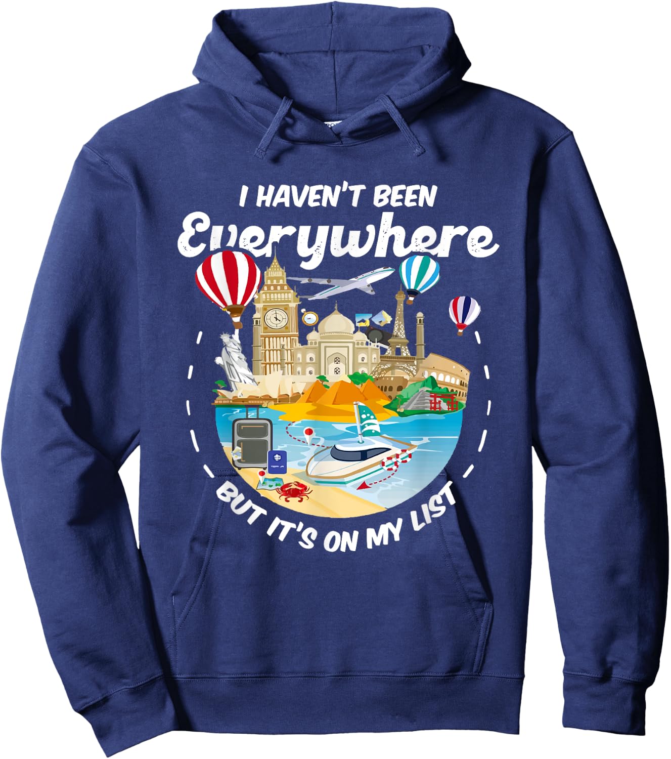 I Haven't Been Everywhere But It's On My List - Travel Lover Hoodie - Hoodie | Navy