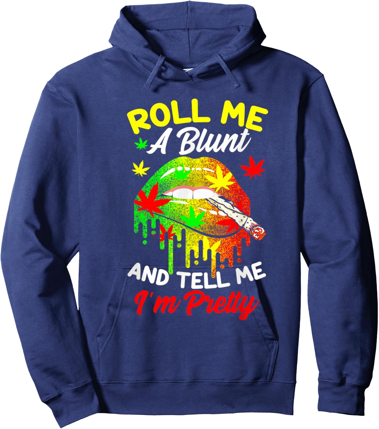 Roll Me A Blunt And Tell Me I'm Pretty Weed Cannabis Hoodie - Hoodie | Navy