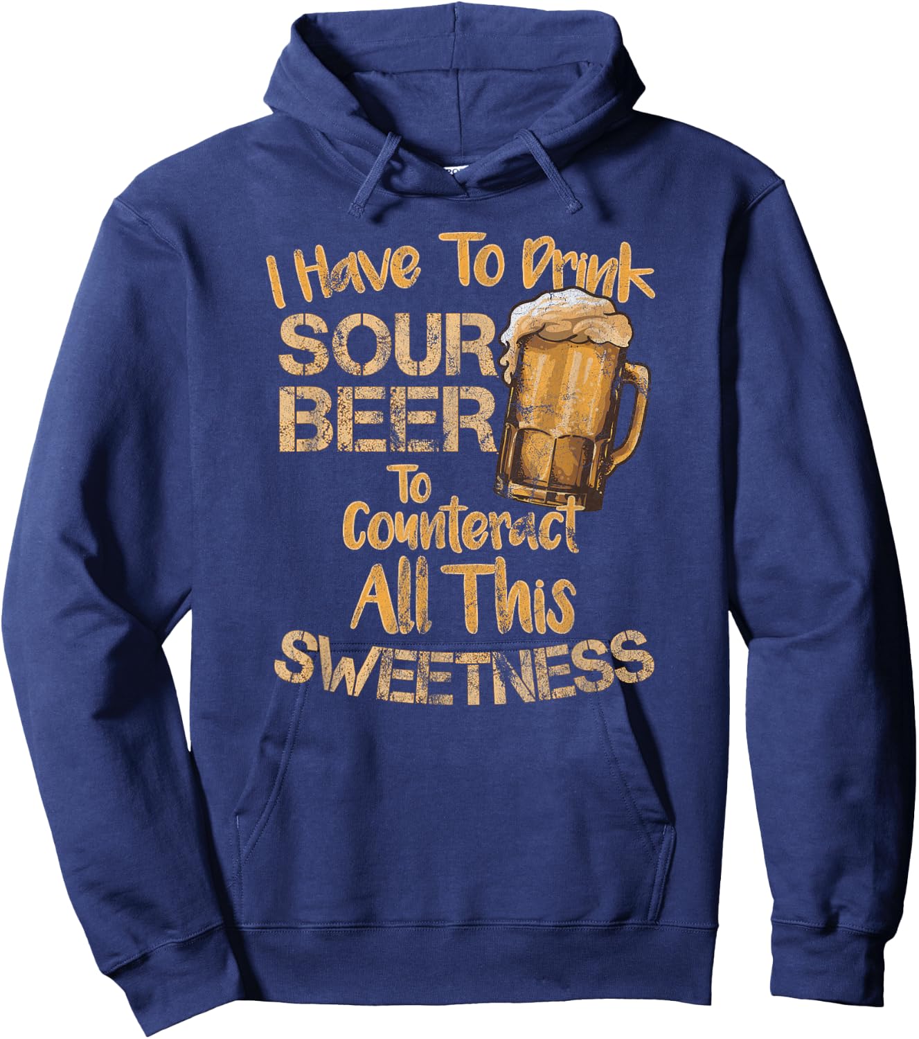 Sour Beer Funny Craft Beer Lovers Sweet and Sour Quote Hoodie - Hoodie | Navy