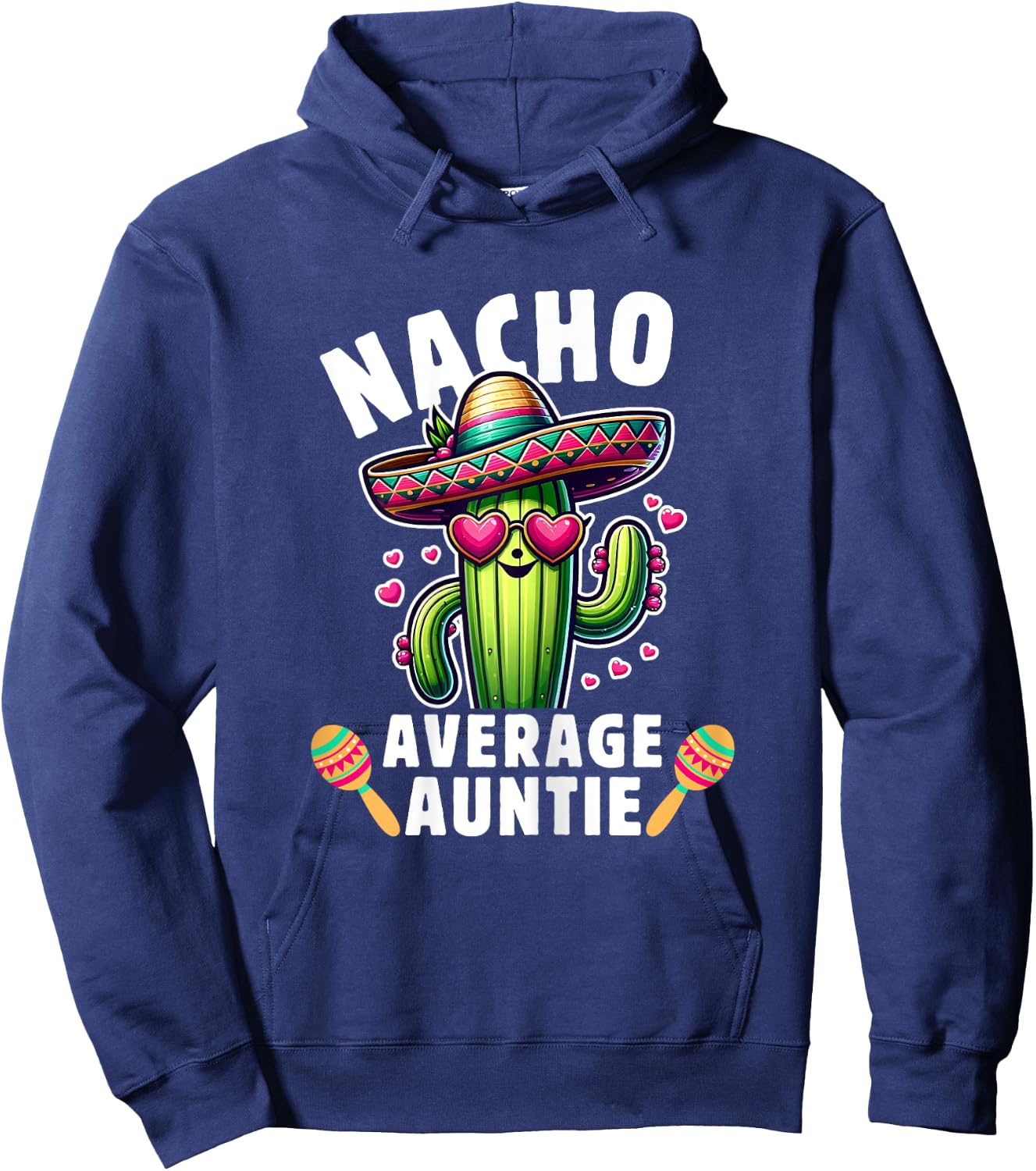 Cinco de mayo Mexican Family Women Aunt Nacho average Auntie Hoodie - Hoodie | Navy