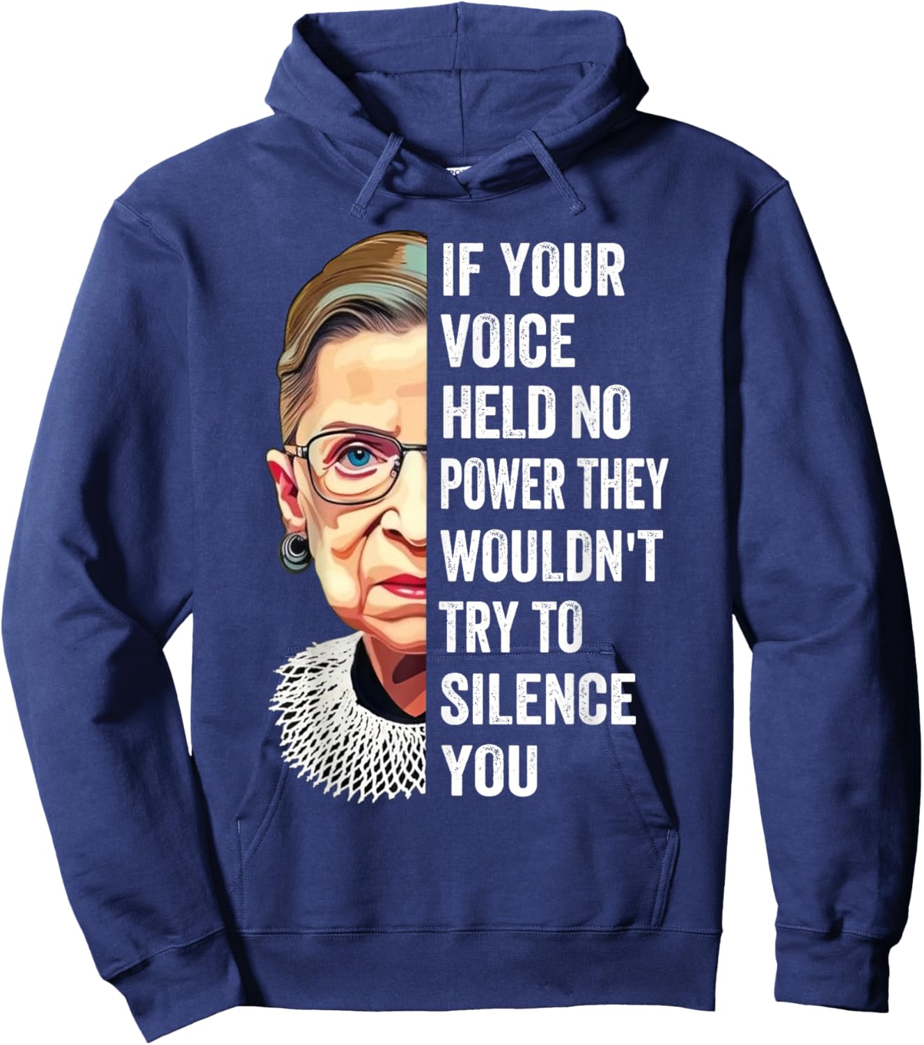 RBG If Your Voice Held No Power They Wouldn't Try To Silence Hoodie - Hoodie | Navy