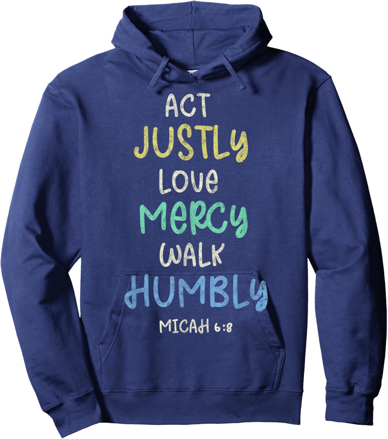 Act Justly Love Mercy Walk Humbly Micah 6:8 Bible Lover Hoodie - Hoodie | Navy
