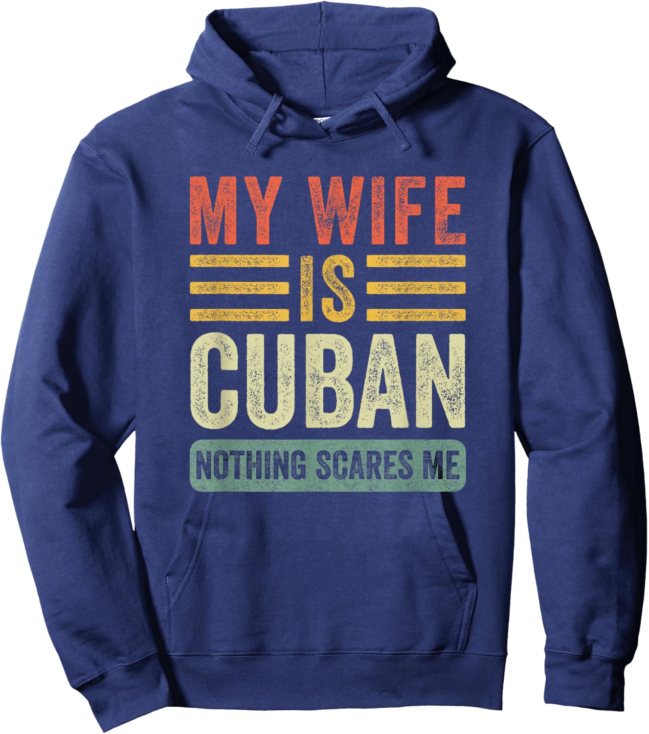 Vintage My Wife is Cuban Nothing Scares Me Funny Husband Hoodie - Hoodie | Navy