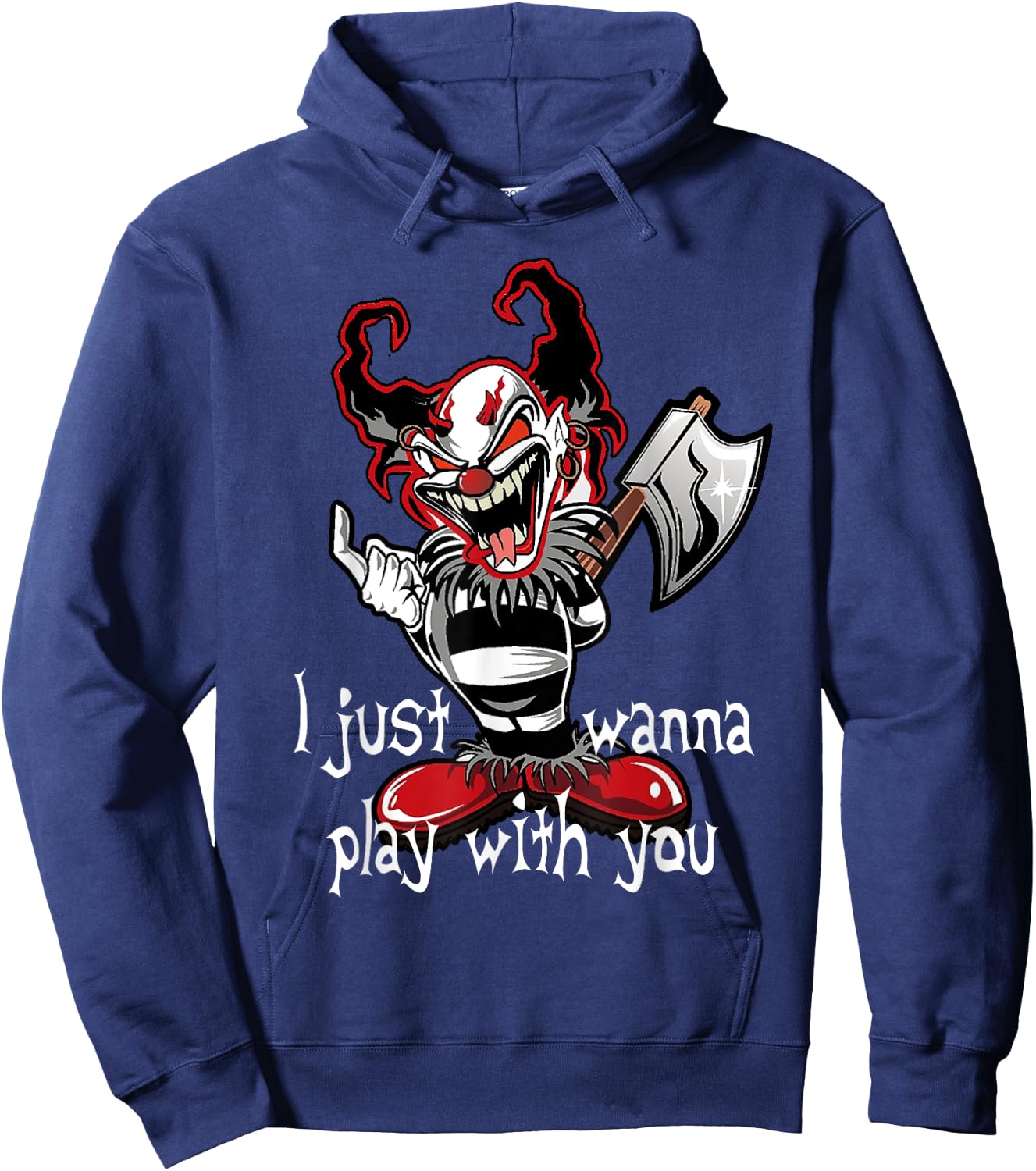 Evil Clown Horror Killer I Just Wanna Play Scary Halloween Hoodie - Hoodie | Navy